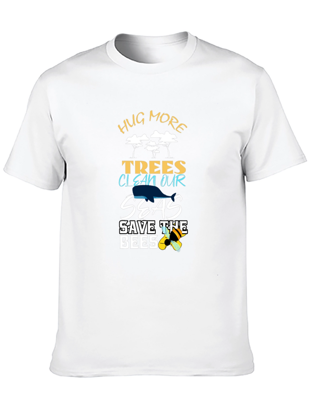Eco-Friendly Black T-Shirt: Hug Trees Clean Seas Save Bees
