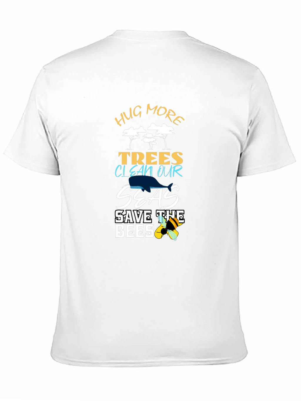 Eco-Friendly Black T-Shirt: Hug Trees Clean Seas Save Bees