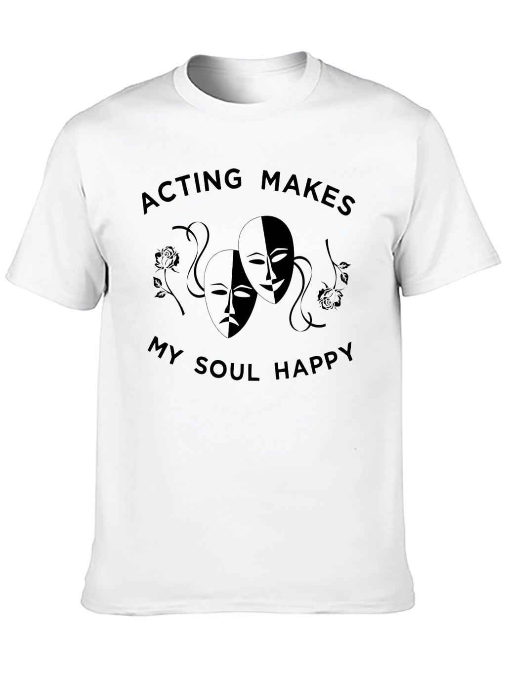 Acting Makes My Soul Happy Graphic Tee