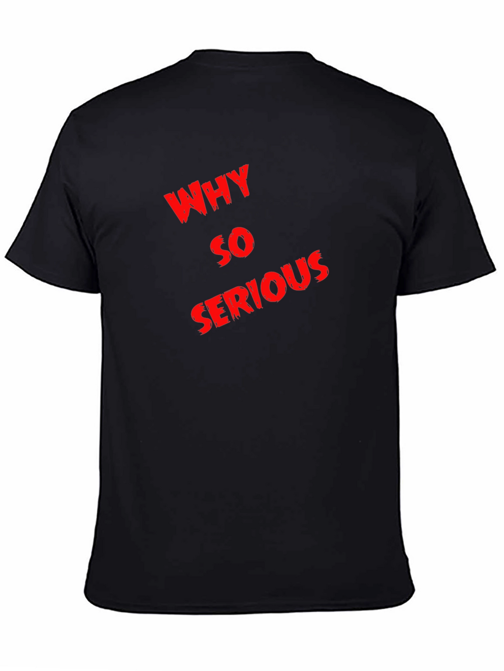 Why So Serious Graphic Tee - Black Cotton T-Shirt