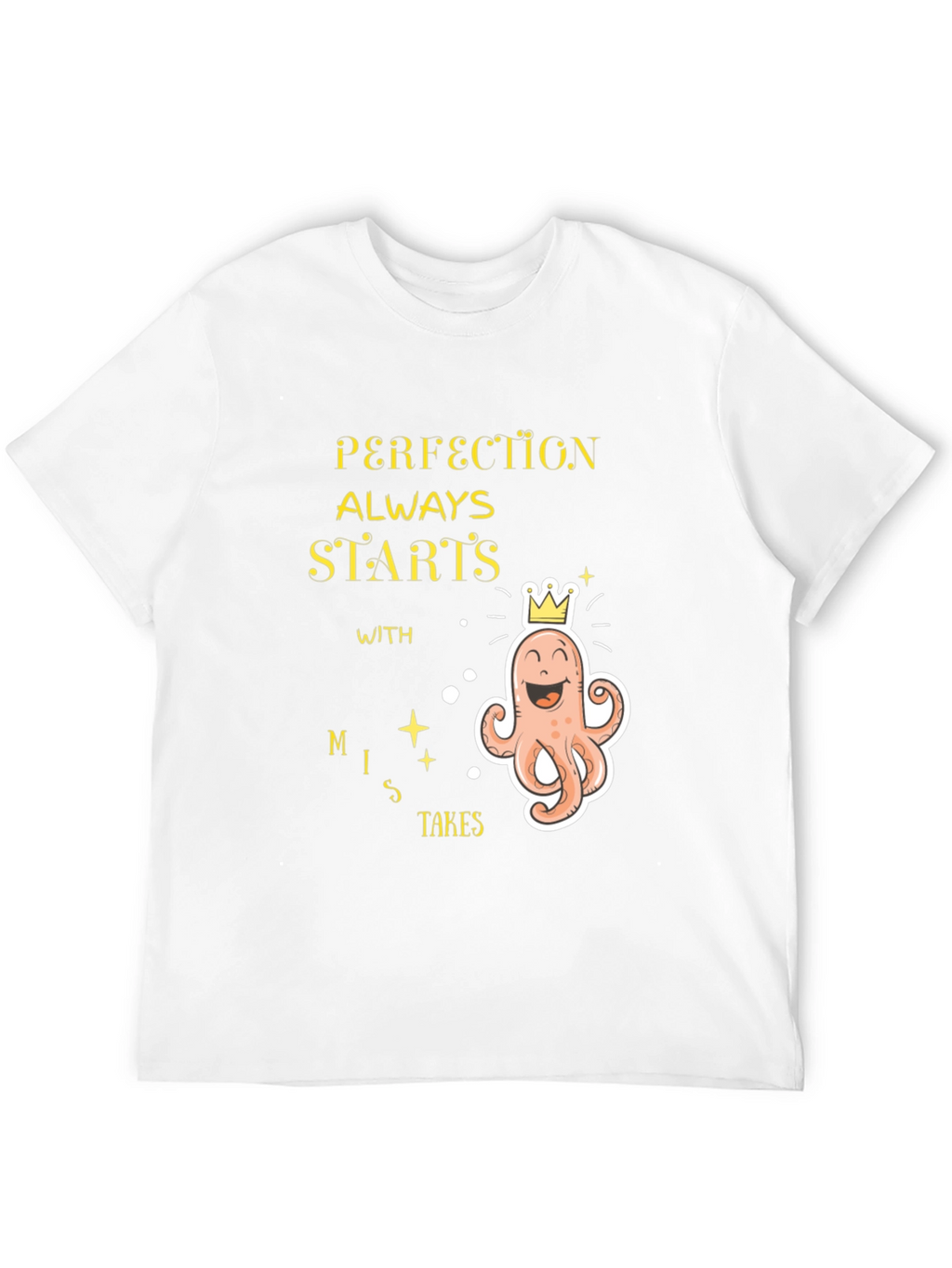 Perfection Starts With Mistakes Graphic T-Shirt