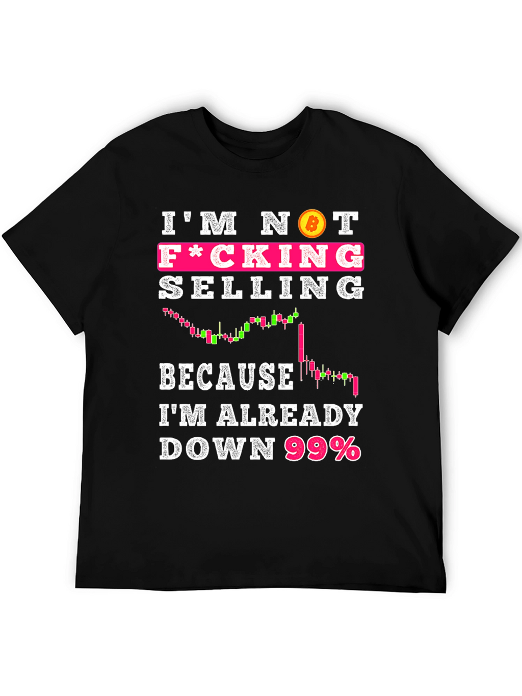 Bitcoin Meme T-Shirt - Im Not F*cking Selling!