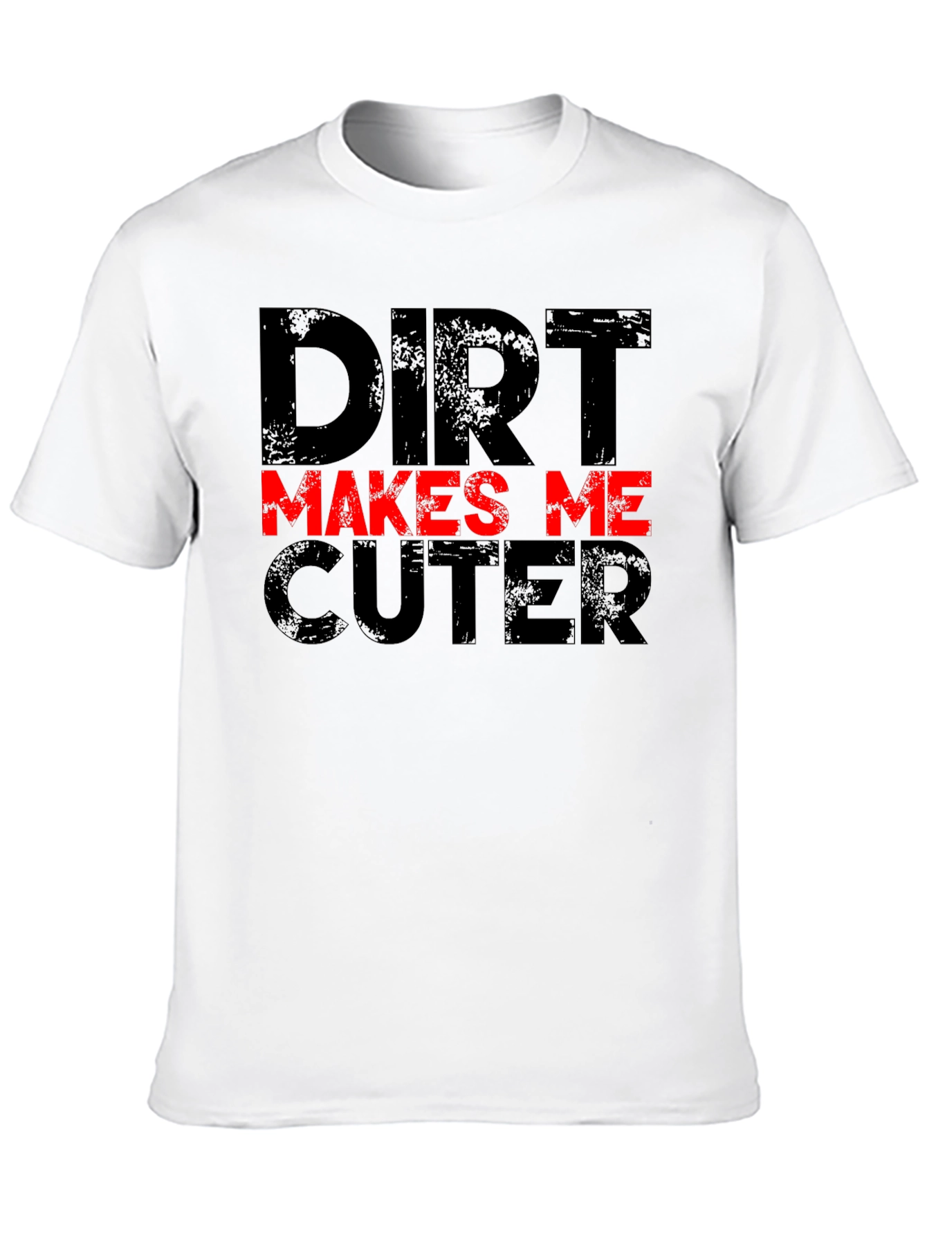 Dirt Makes Me Cuter Black Graphic T-Shirt