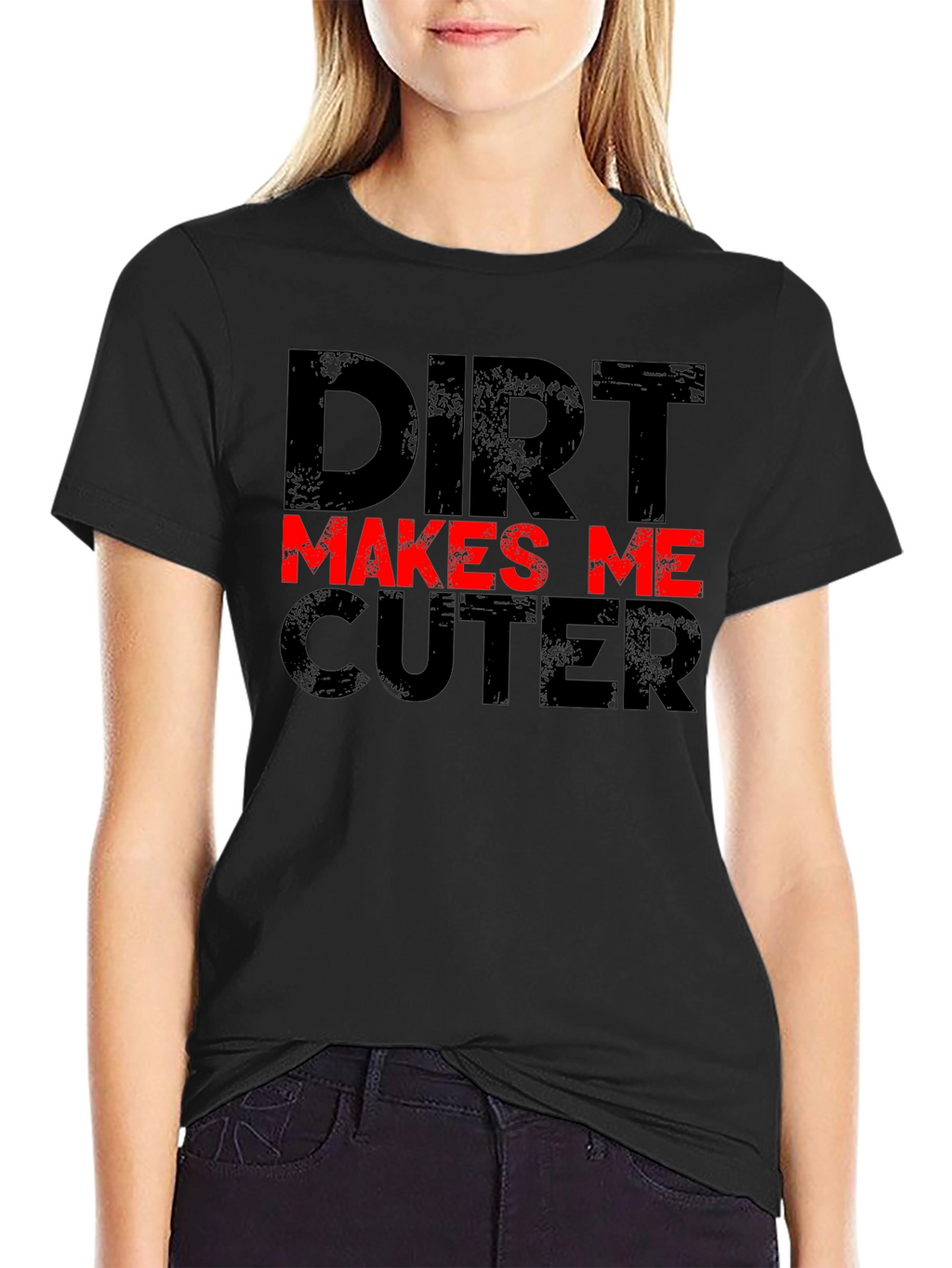 Dirt Makes Me Cuter Black Graphic T-Shirt