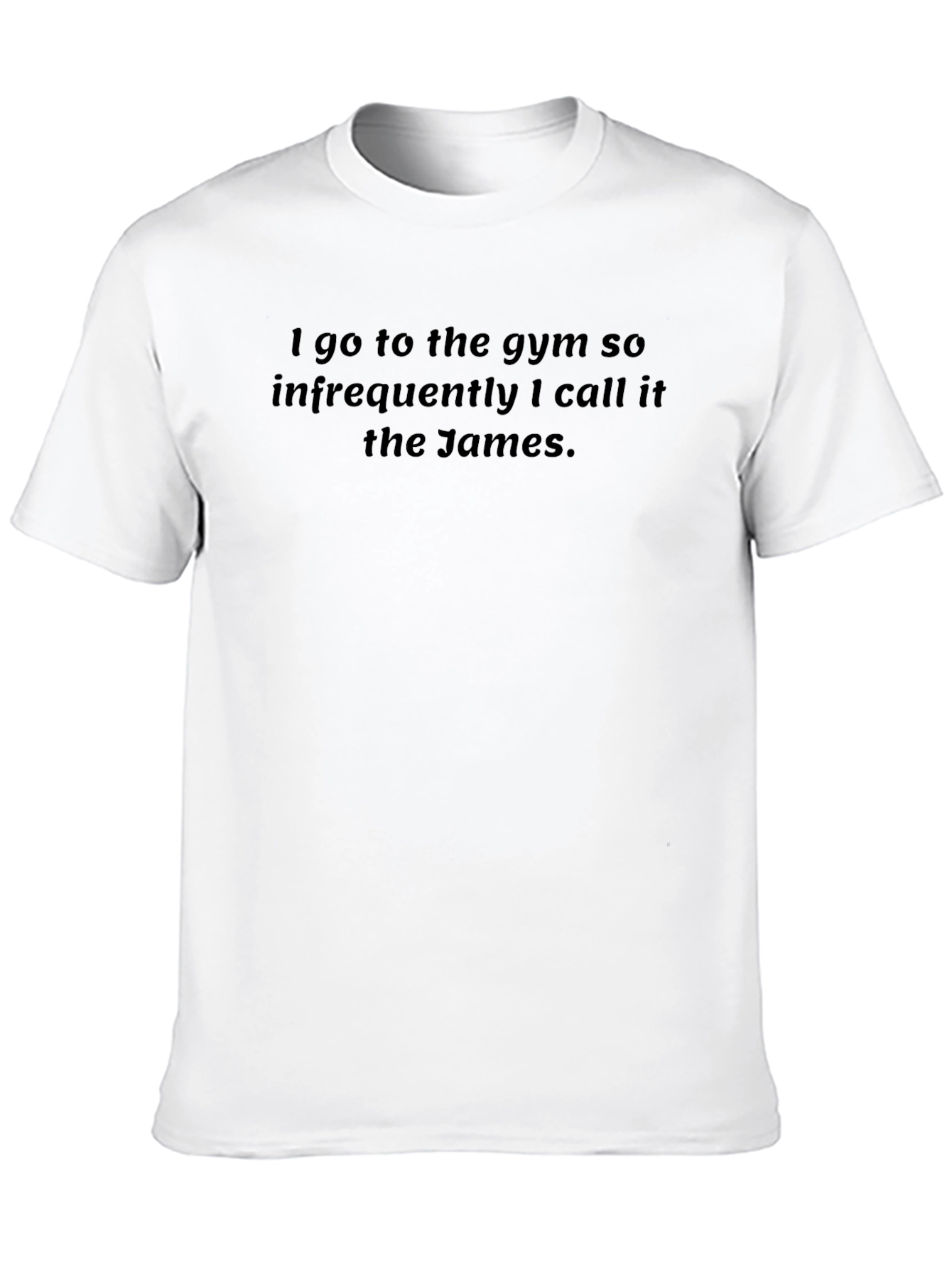 Funny Gym T-Shirt: I Call It The James