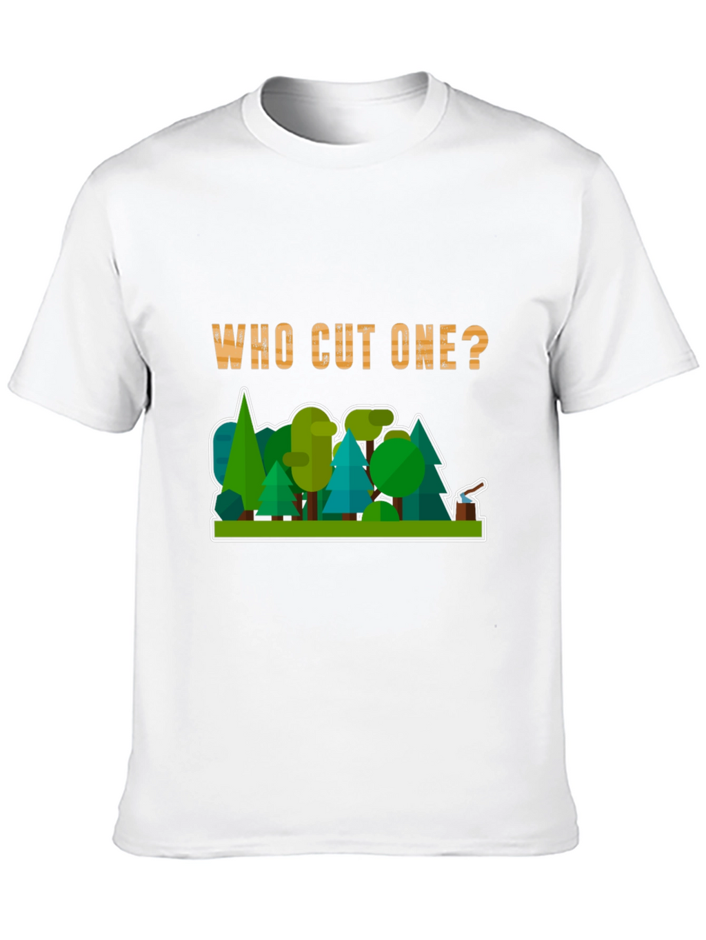 Who Cut One? Funny Lumberjack T-Shirt
