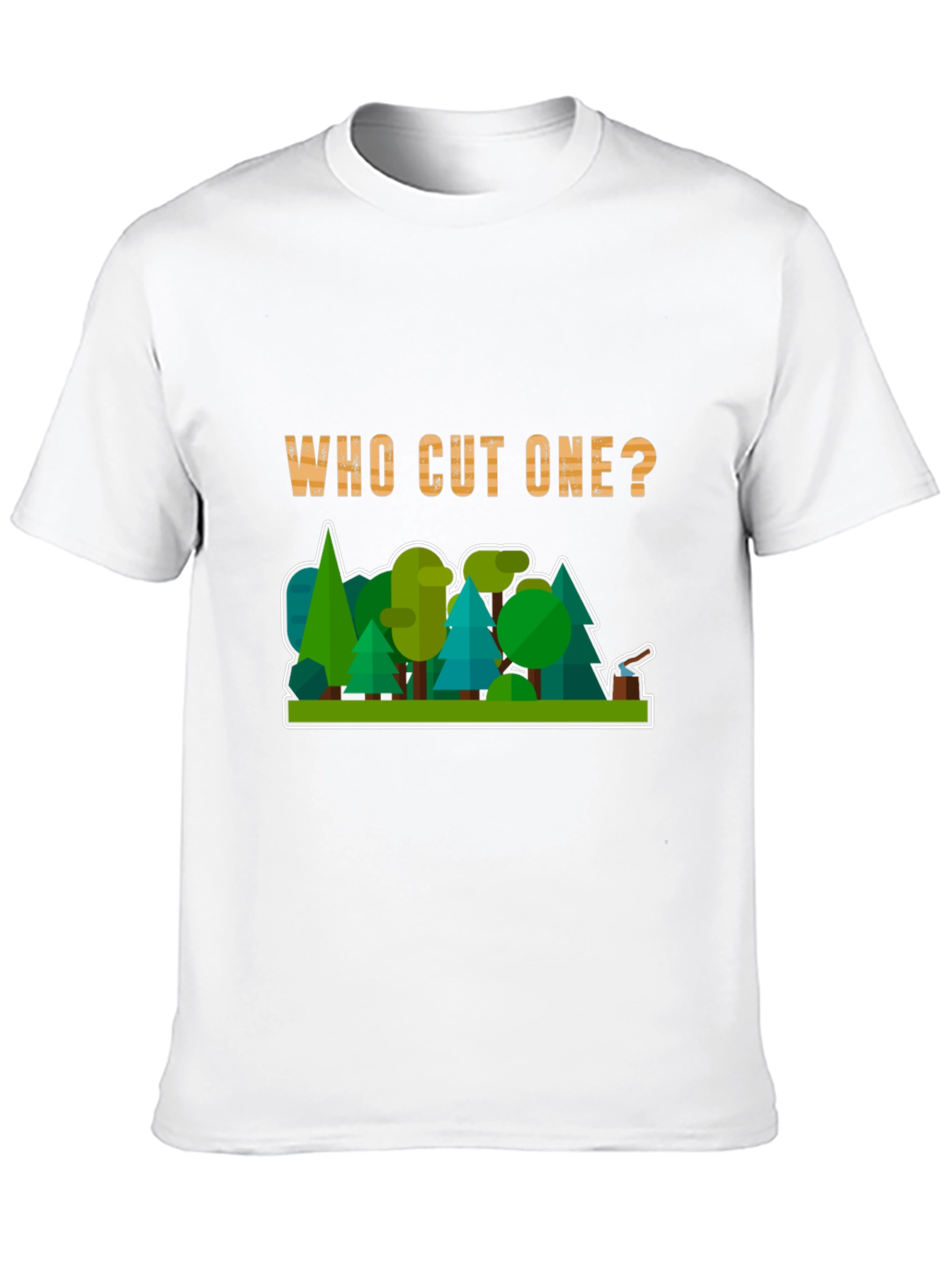 Who Cut One? Funny Lumberjack T-Shirt