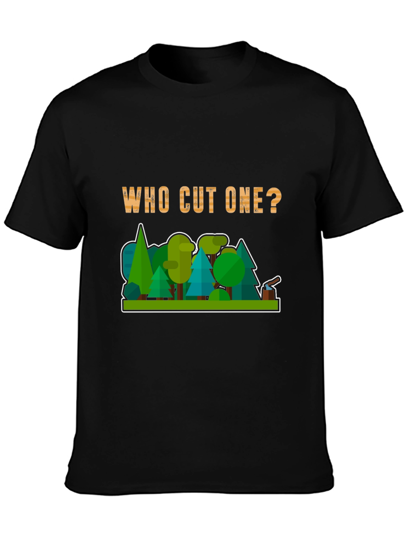 Who Cut One? Funny Lumberjack T-Shirt