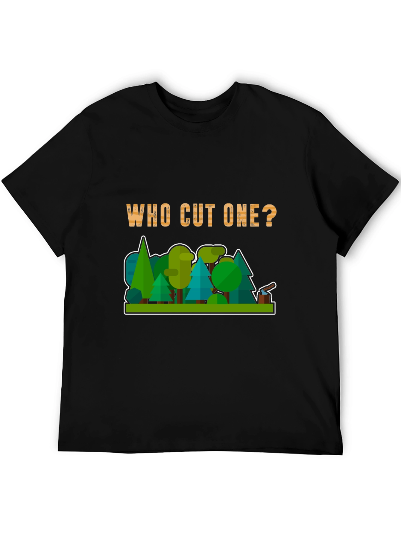 Who Cut One? Funny Lumberjack T-Shirt
