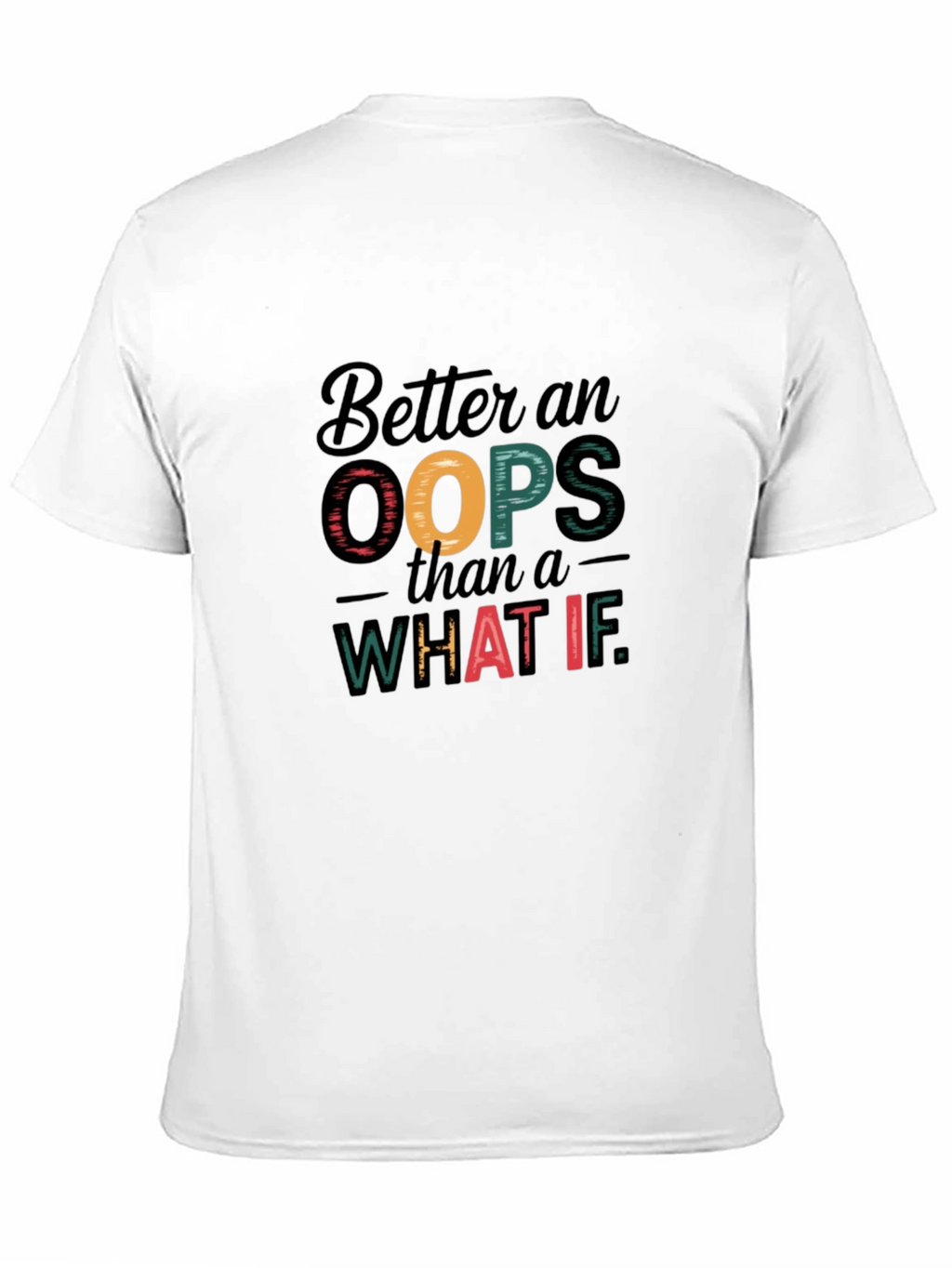 Better an Oops Graphic T-Shirt