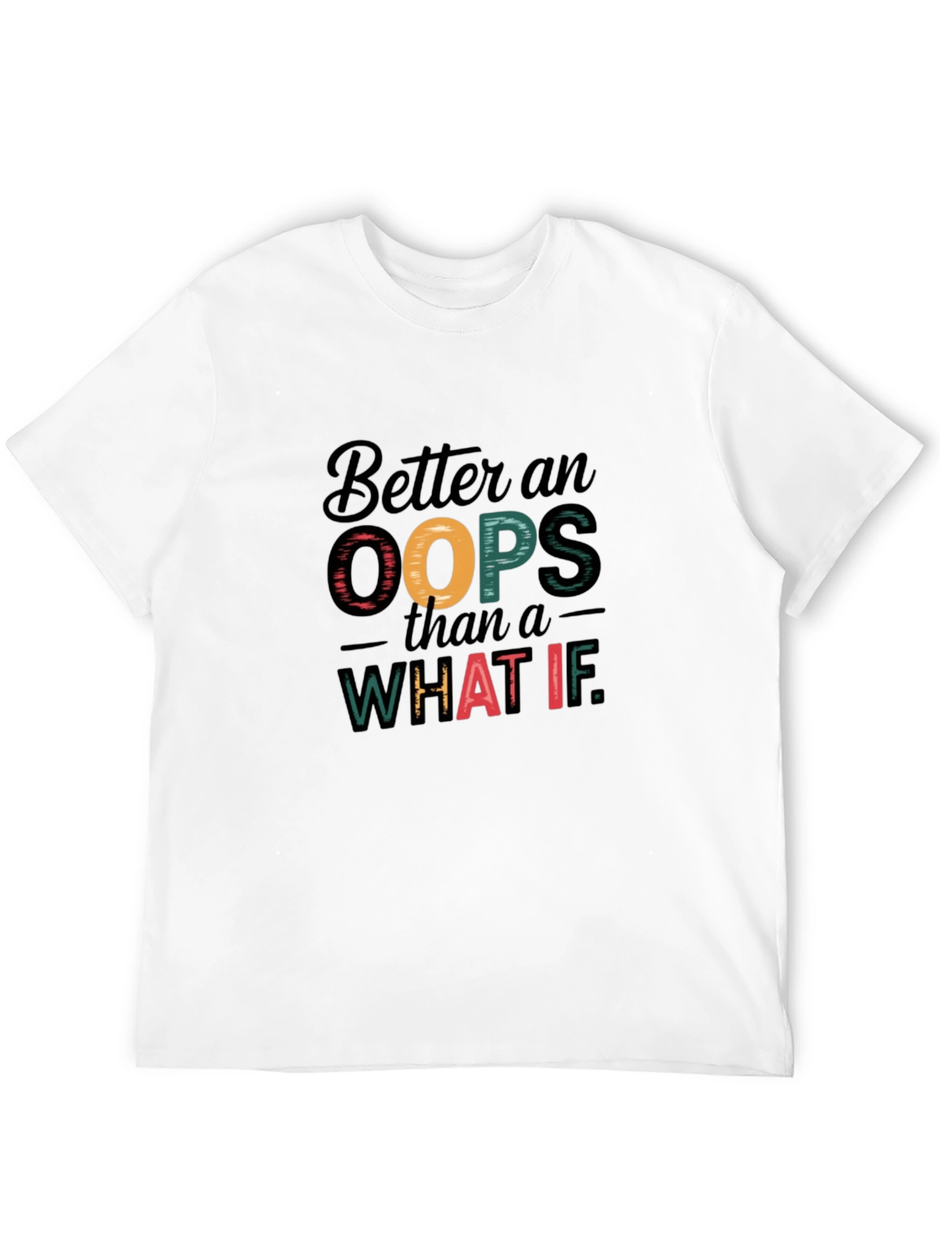 Better an Oops Graphic T-Shirt
