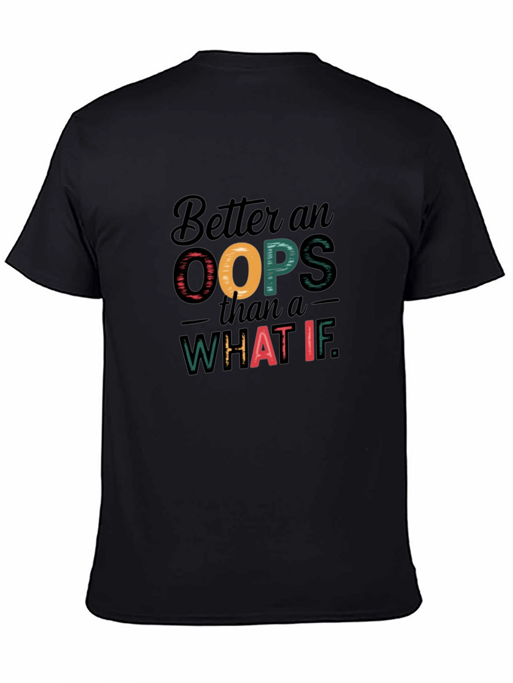 Better an Oops Graphic T-Shirt