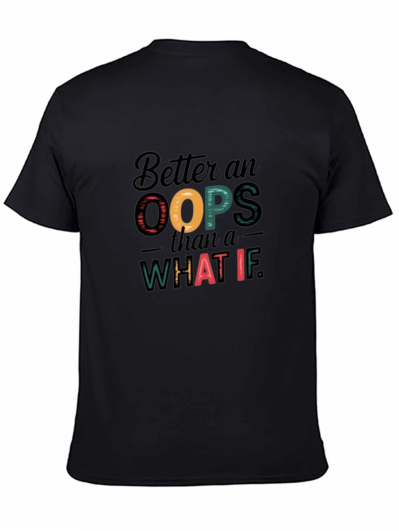 Better an Oops Graphic T-Shirt
