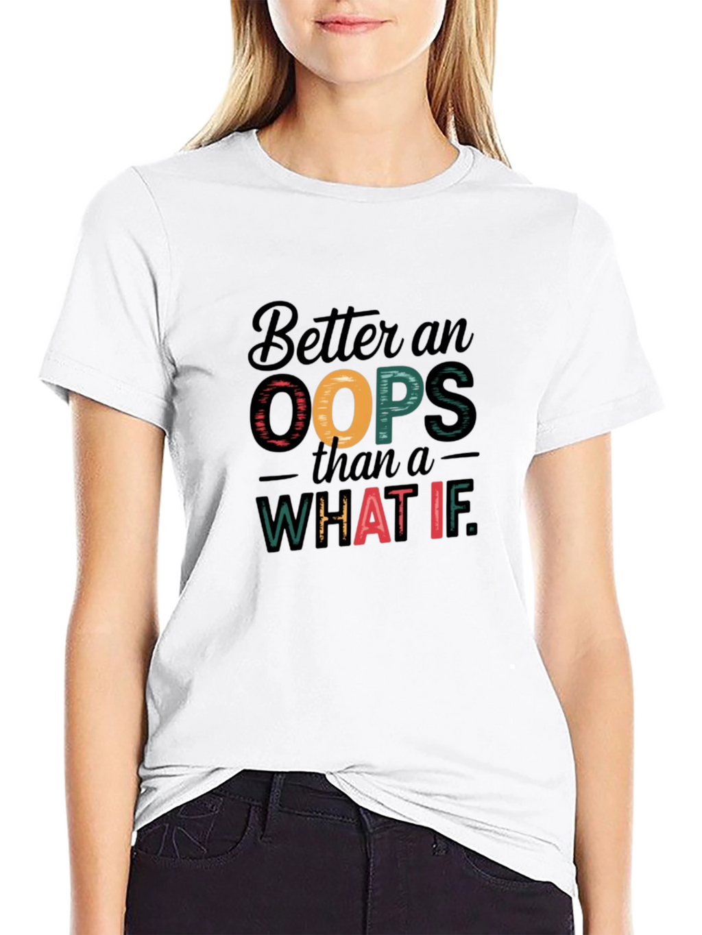 Better an Oops Graphic T-Shirt