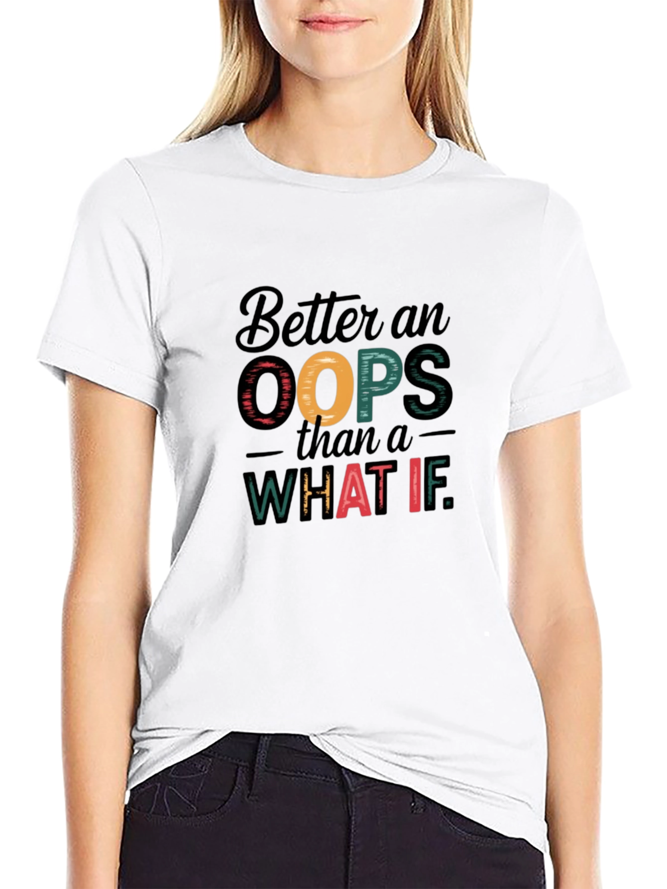 Better an Oops Graphic T-Shirt