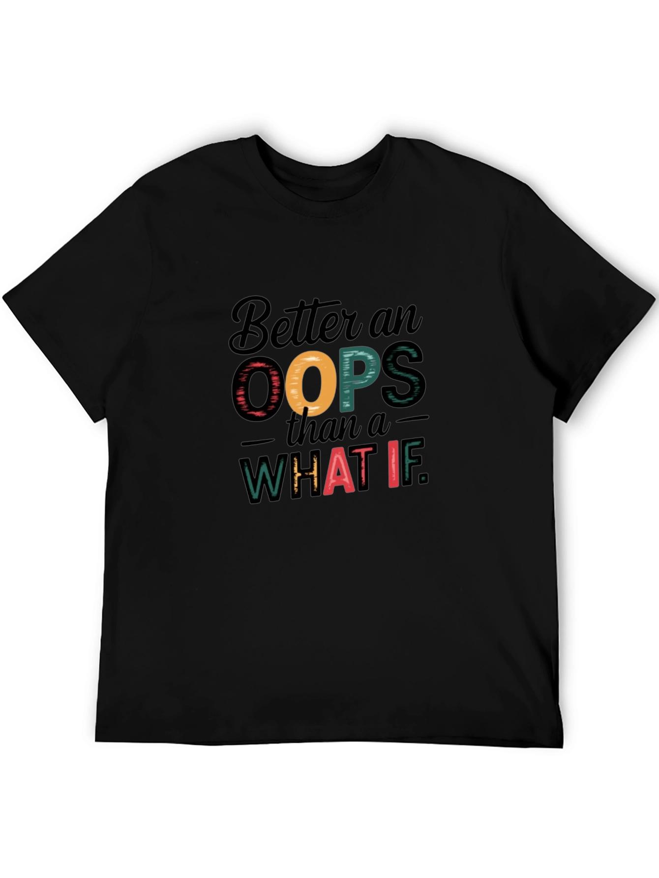 Better an Oops Graphic T-Shirt