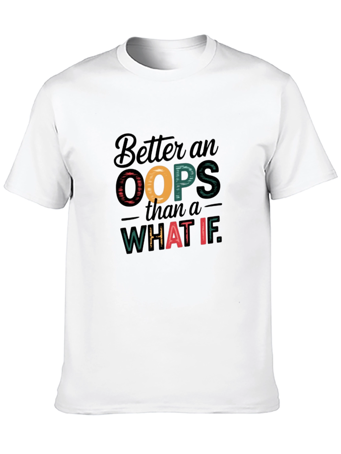 Better an Oops Graphic T-Shirt