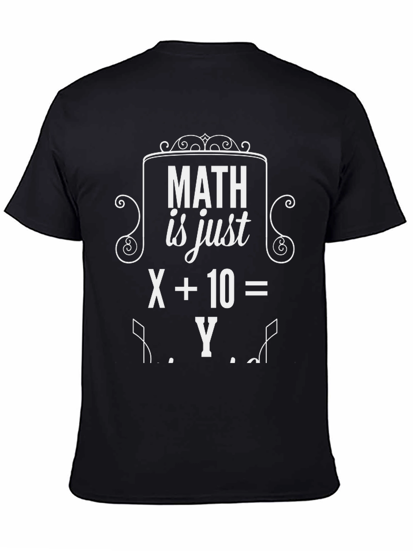 Math is Just X+10=Y Graphic Tee