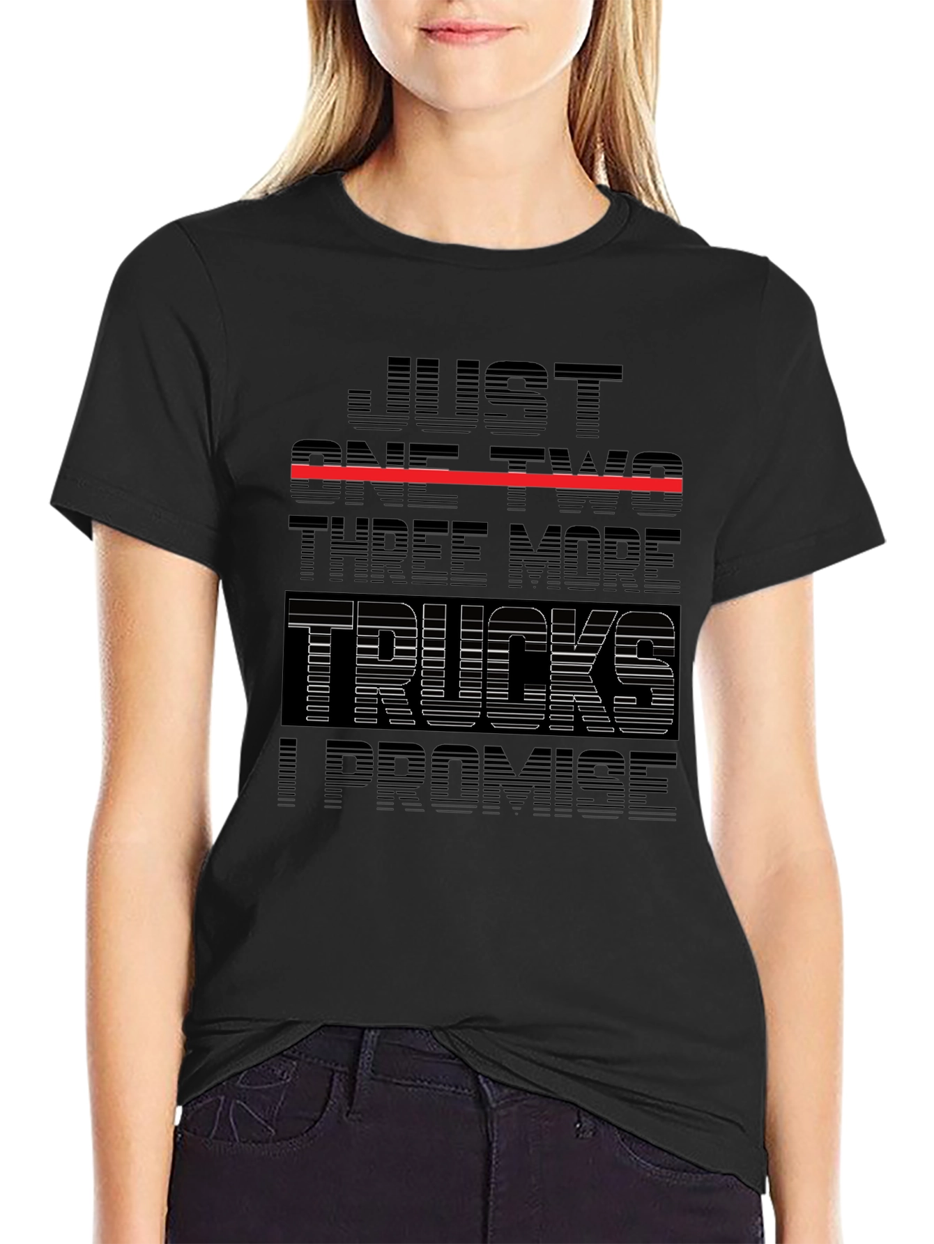 Just One Two Three More Trucks I Promise T-Shirt
