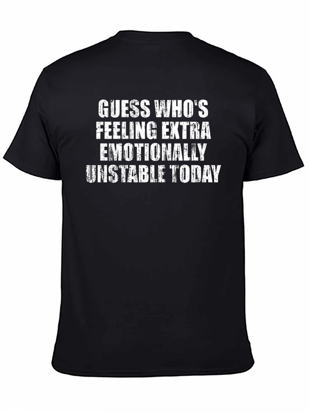Emotionally Unstable Today Graphic Tee