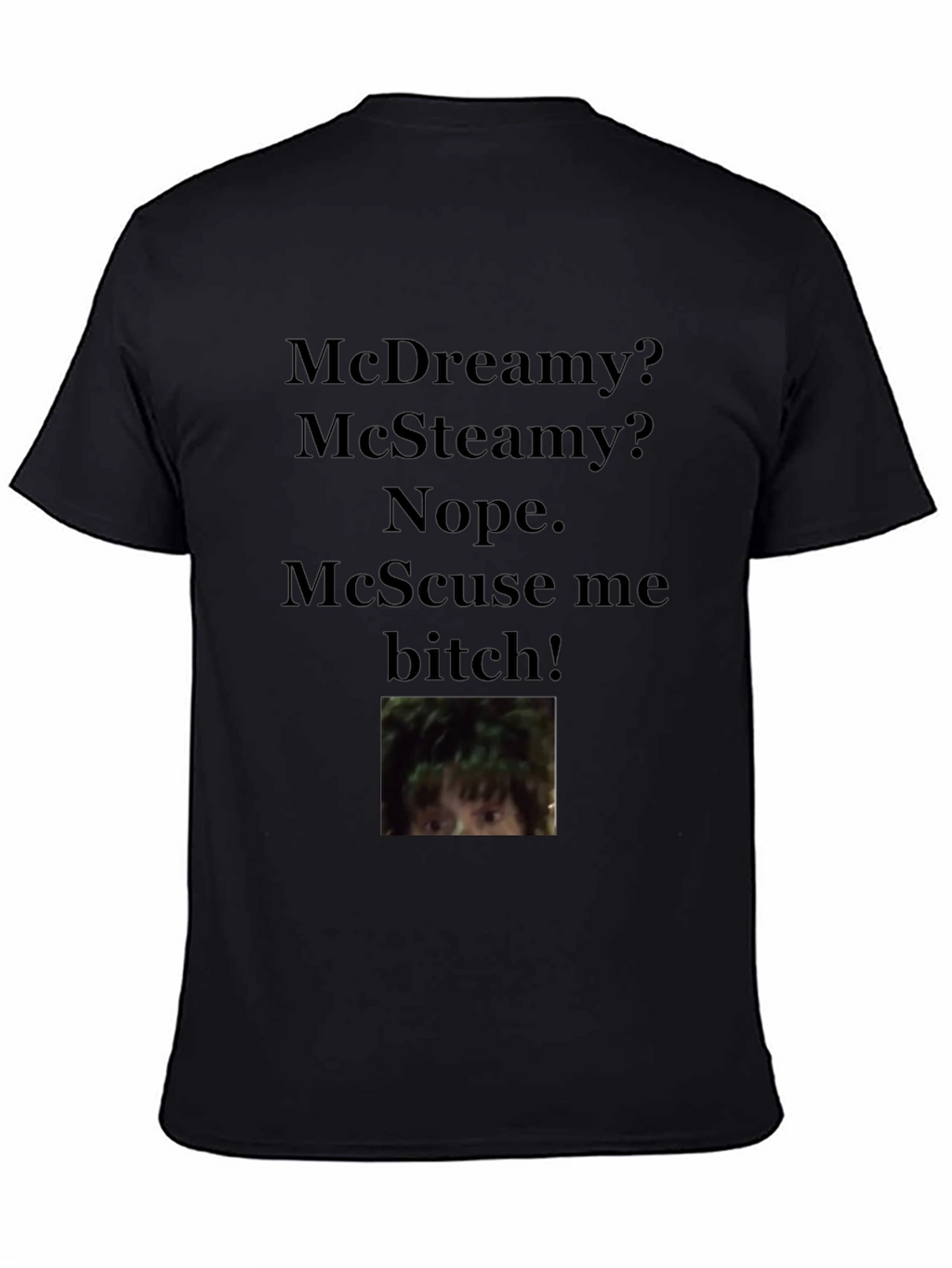 McScuse Me T-Shirt