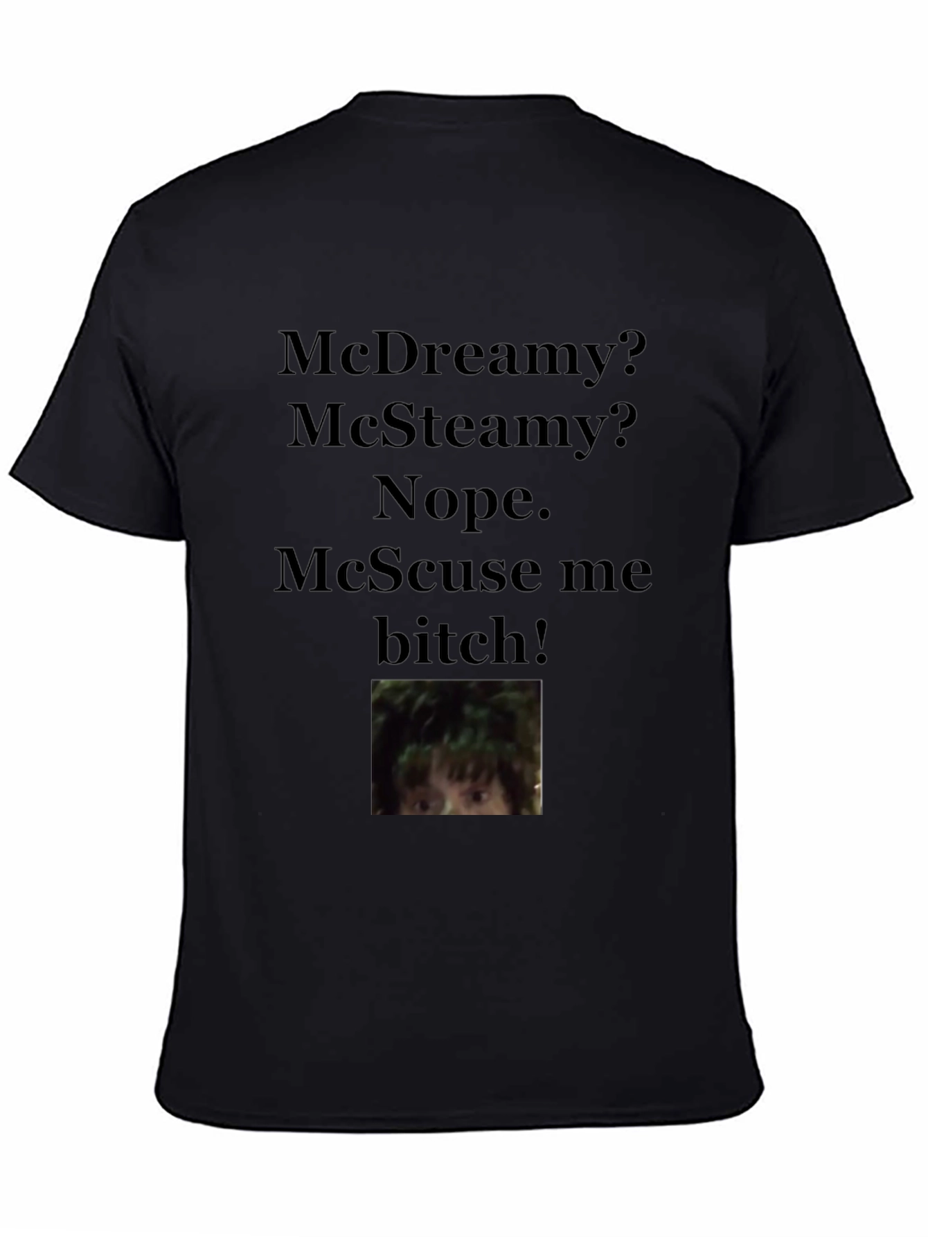 McScuse Me T-Shirt