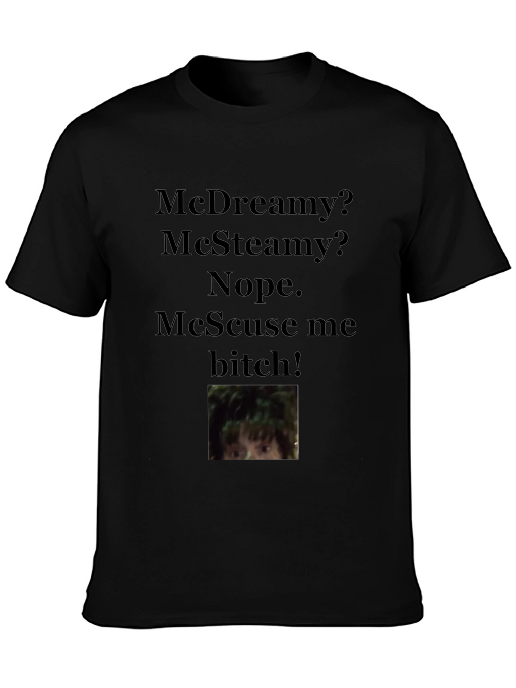 McScuse Me T-Shirt