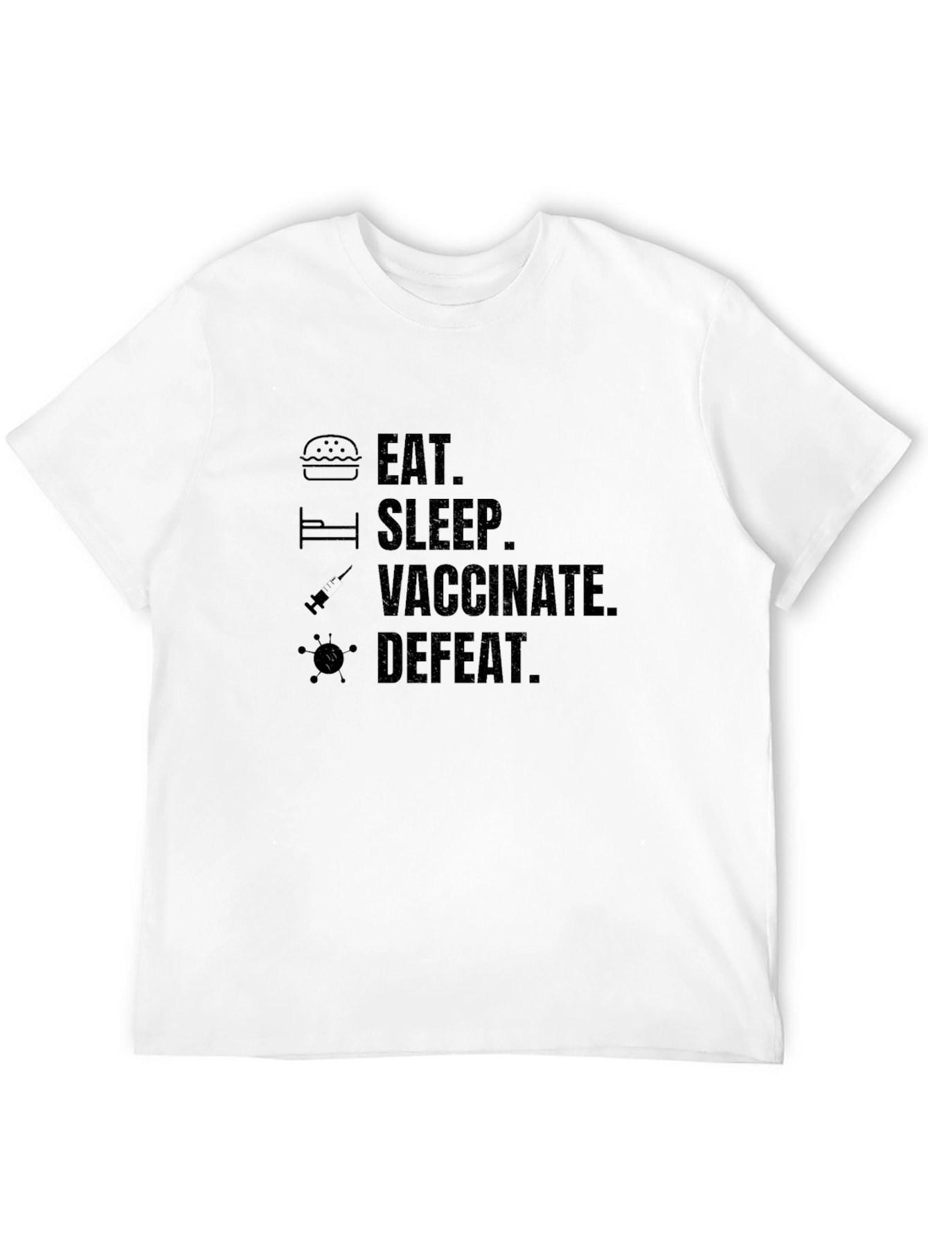 Eat Sleep Vaccinate Defeat Graphic Tee