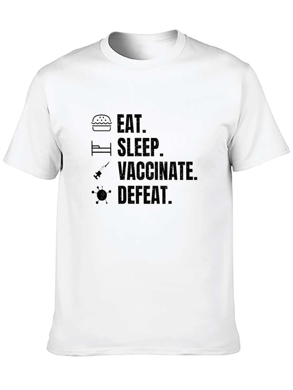 Eat Sleep Vaccinate Defeat Graphic Tee