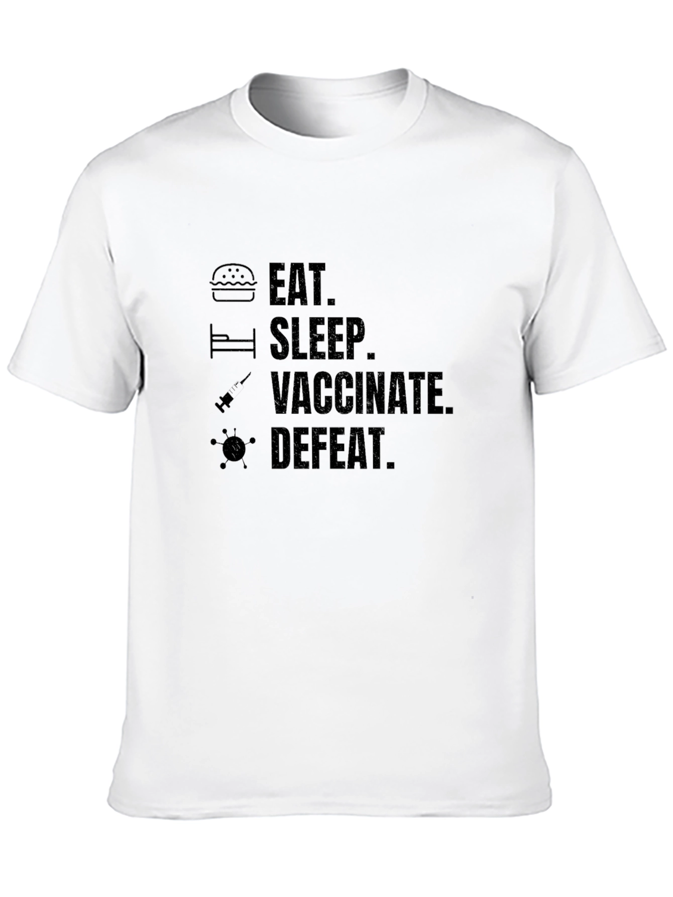 Eat Sleep Vaccinate Defeat Graphic Tee
