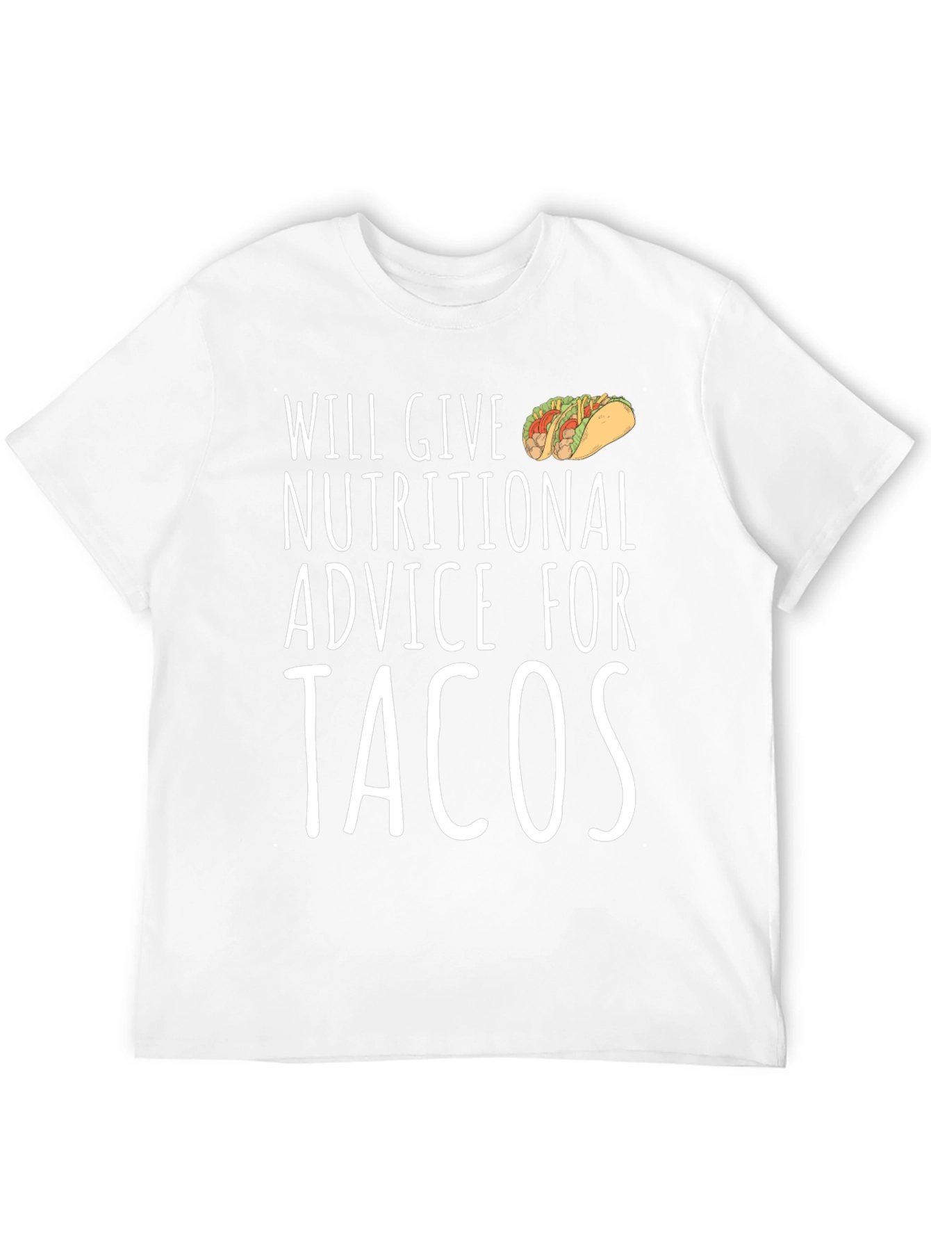 Tacos Nutritional Advice T-Shirt