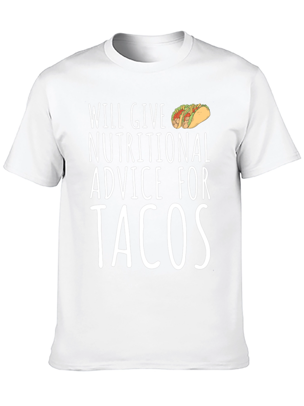Tacos Nutritional Advice T-Shirt