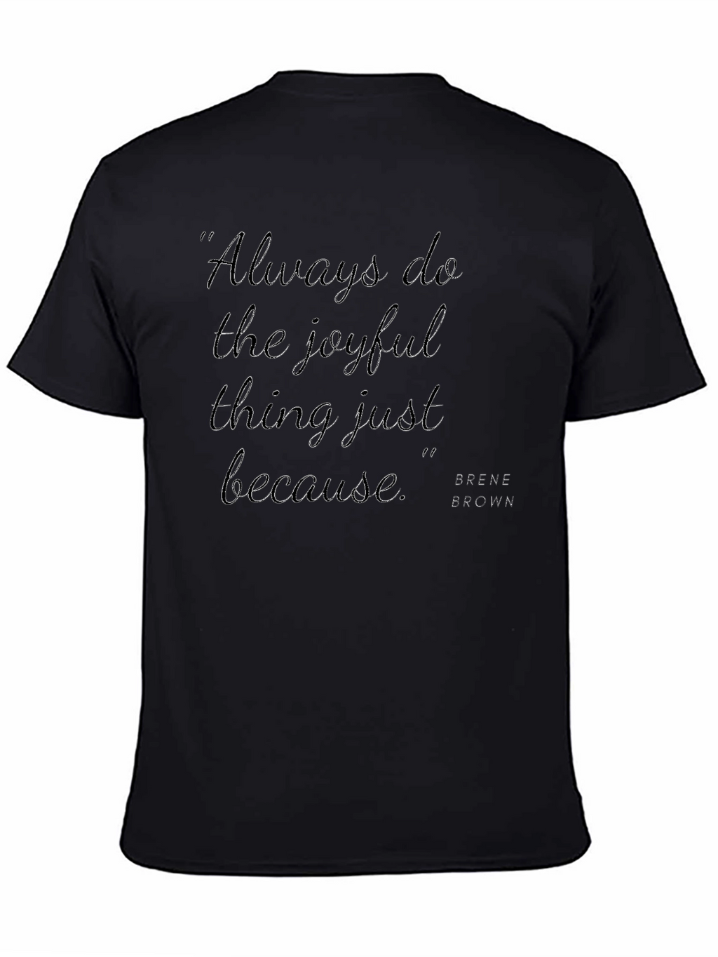 Joyful Quote T-Shirt - Always Do the Joyful Thing