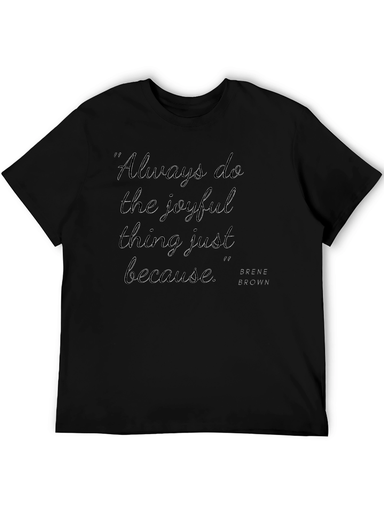 Joyful Quote T-Shirt - Always Do the Joyful Thing