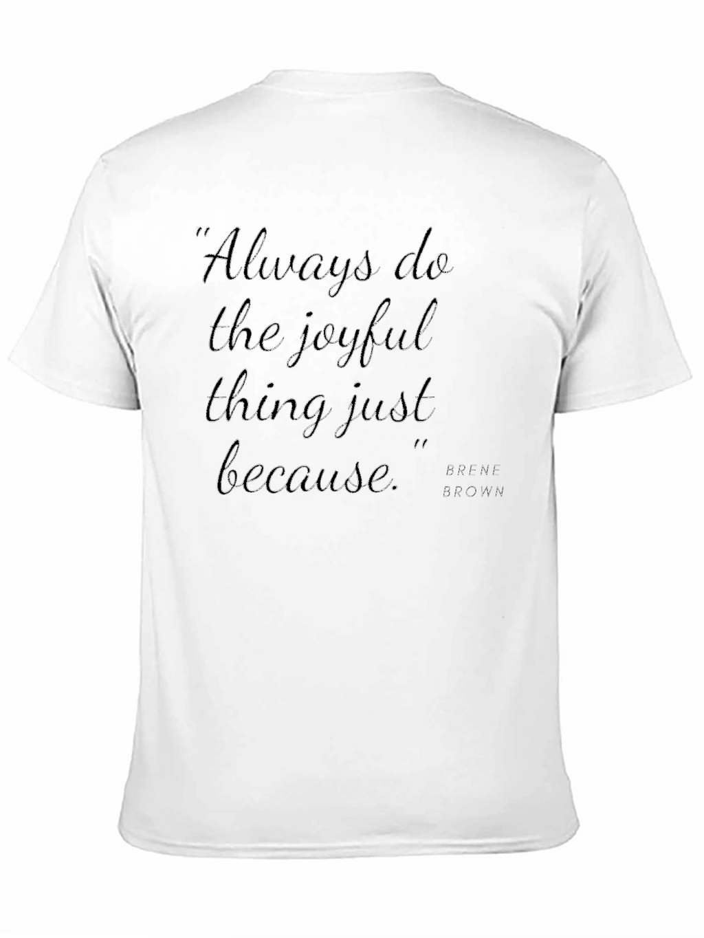 Joyful Quote T-Shirt - Always Do the Joyful Thing