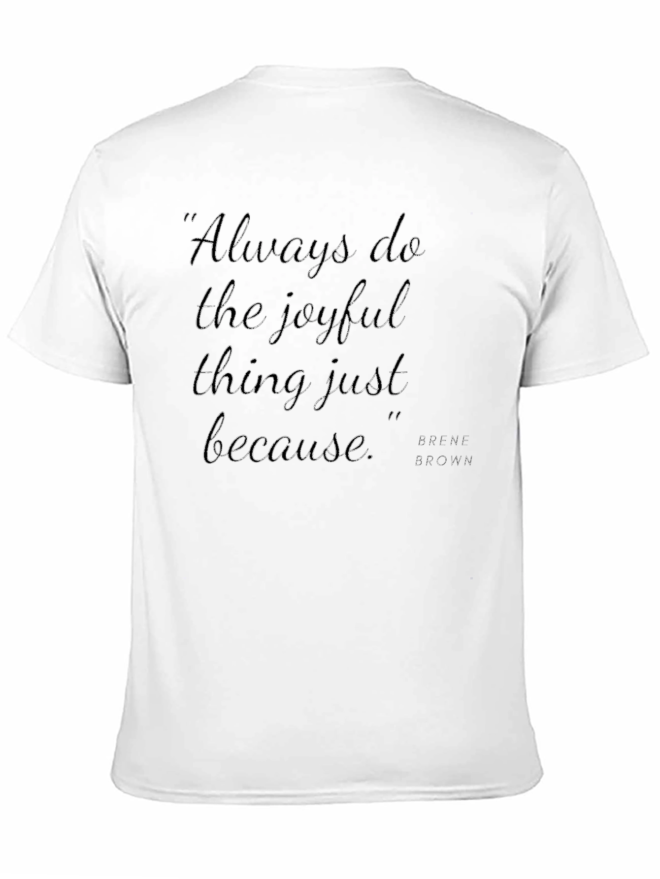 Joyful Quote T-Shirt - Always Do the Joyful Thing