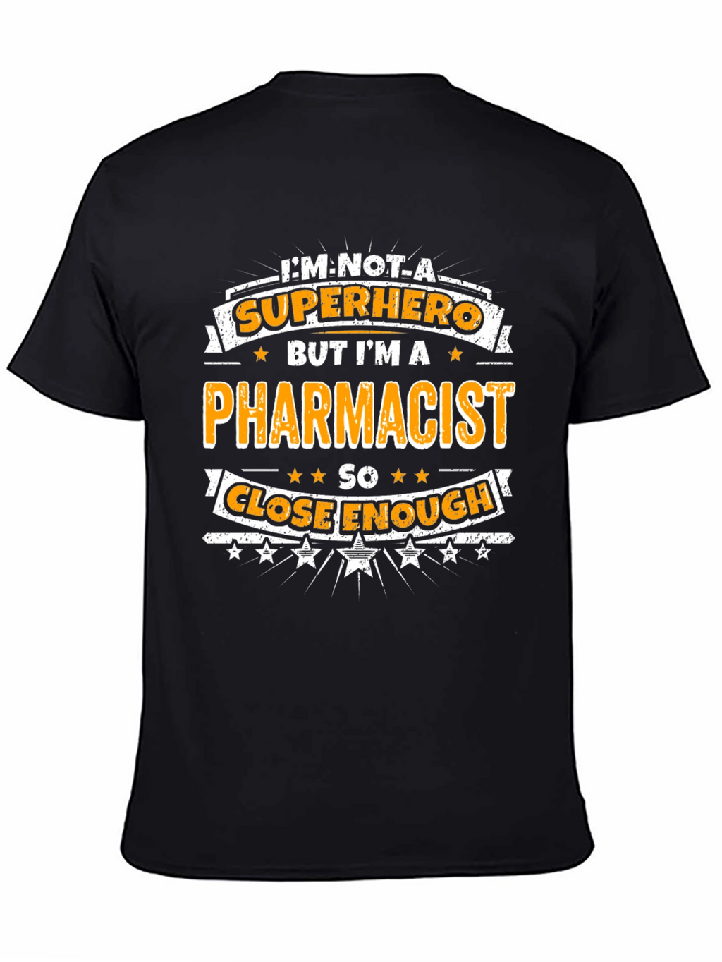 Pharmacist T-Shirt - Superhero Close Enough