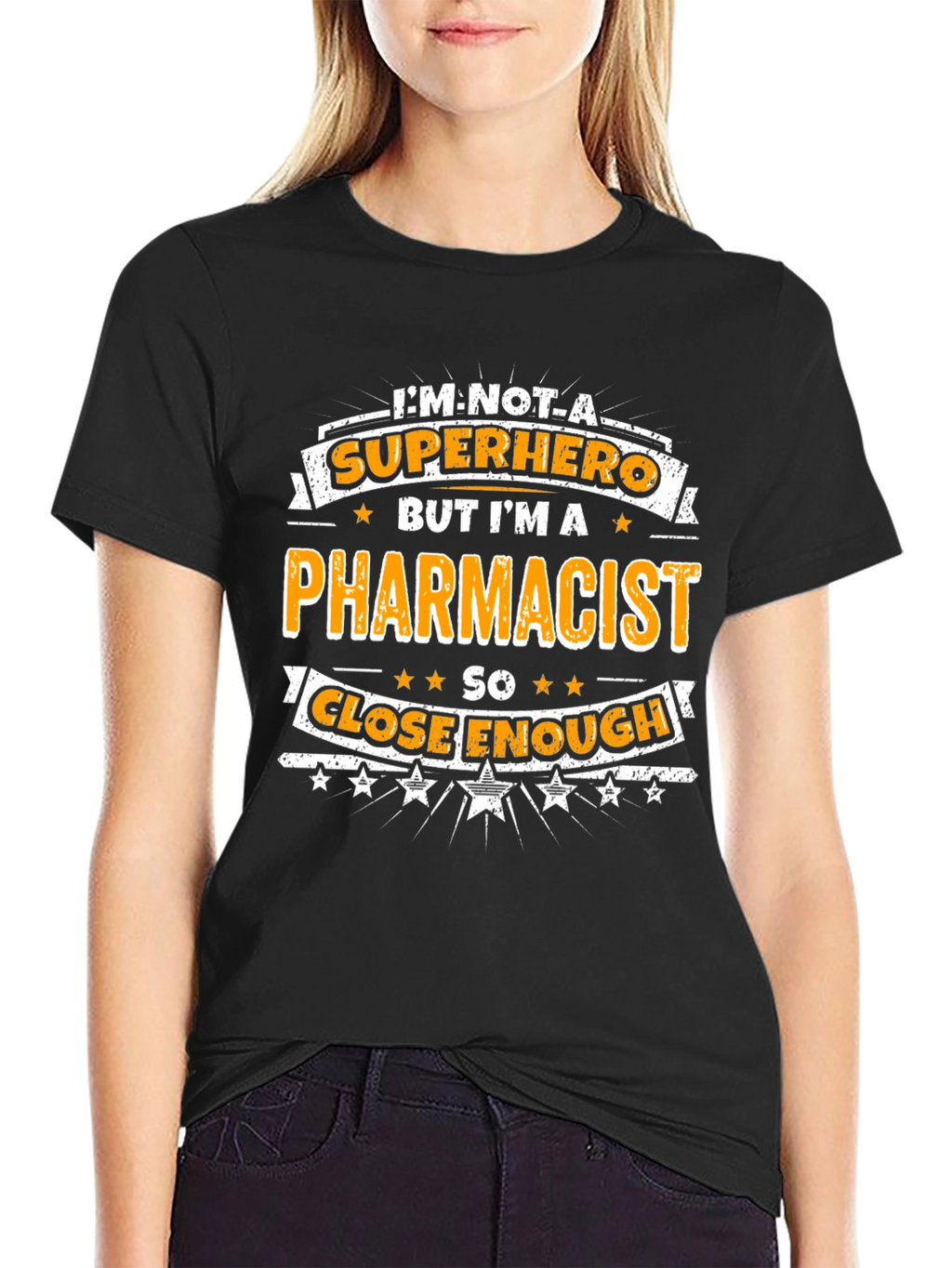 Pharmacist T-Shirt - Superhero Close Enough