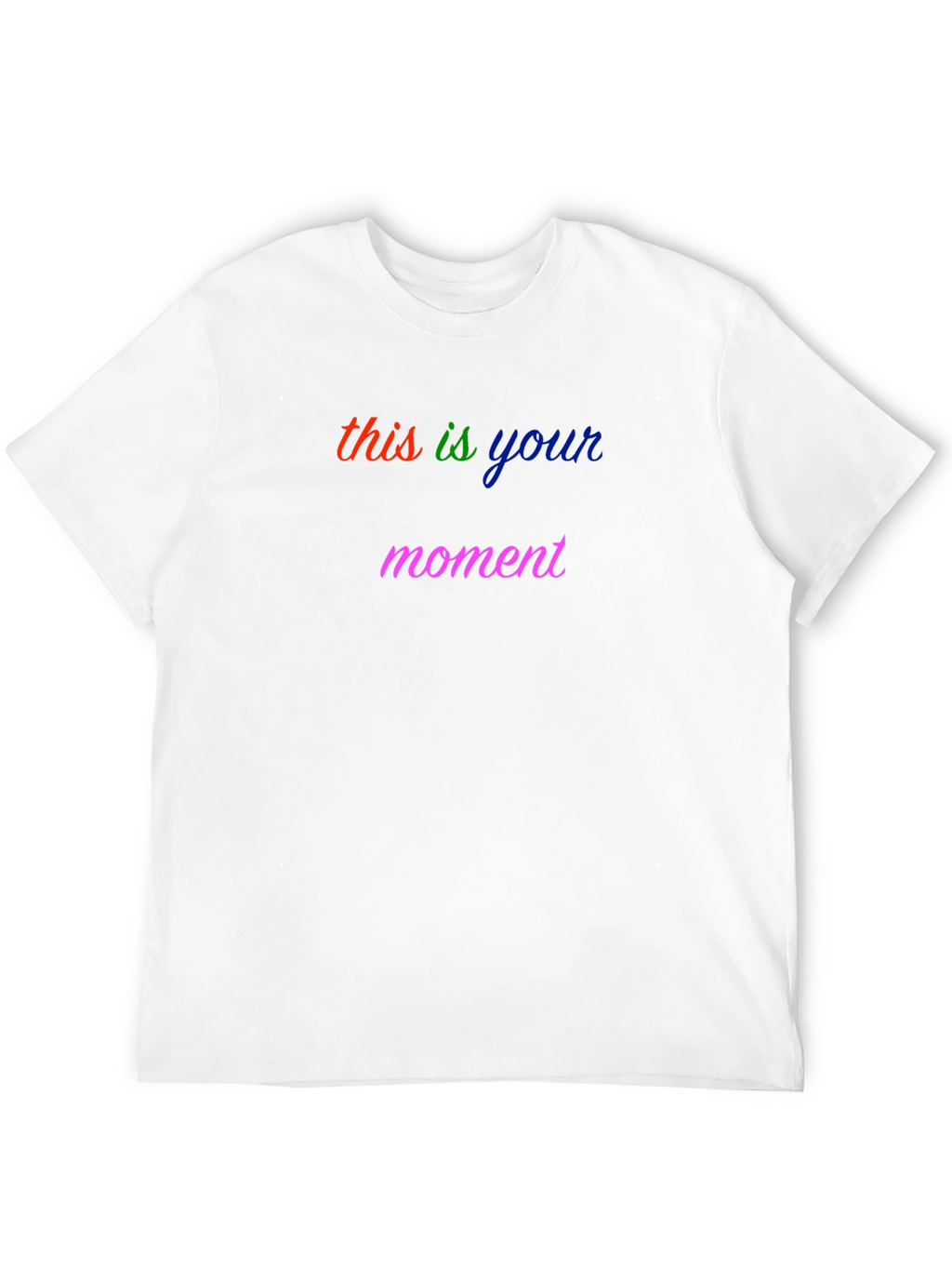 This is Your Moment Graphic Tee