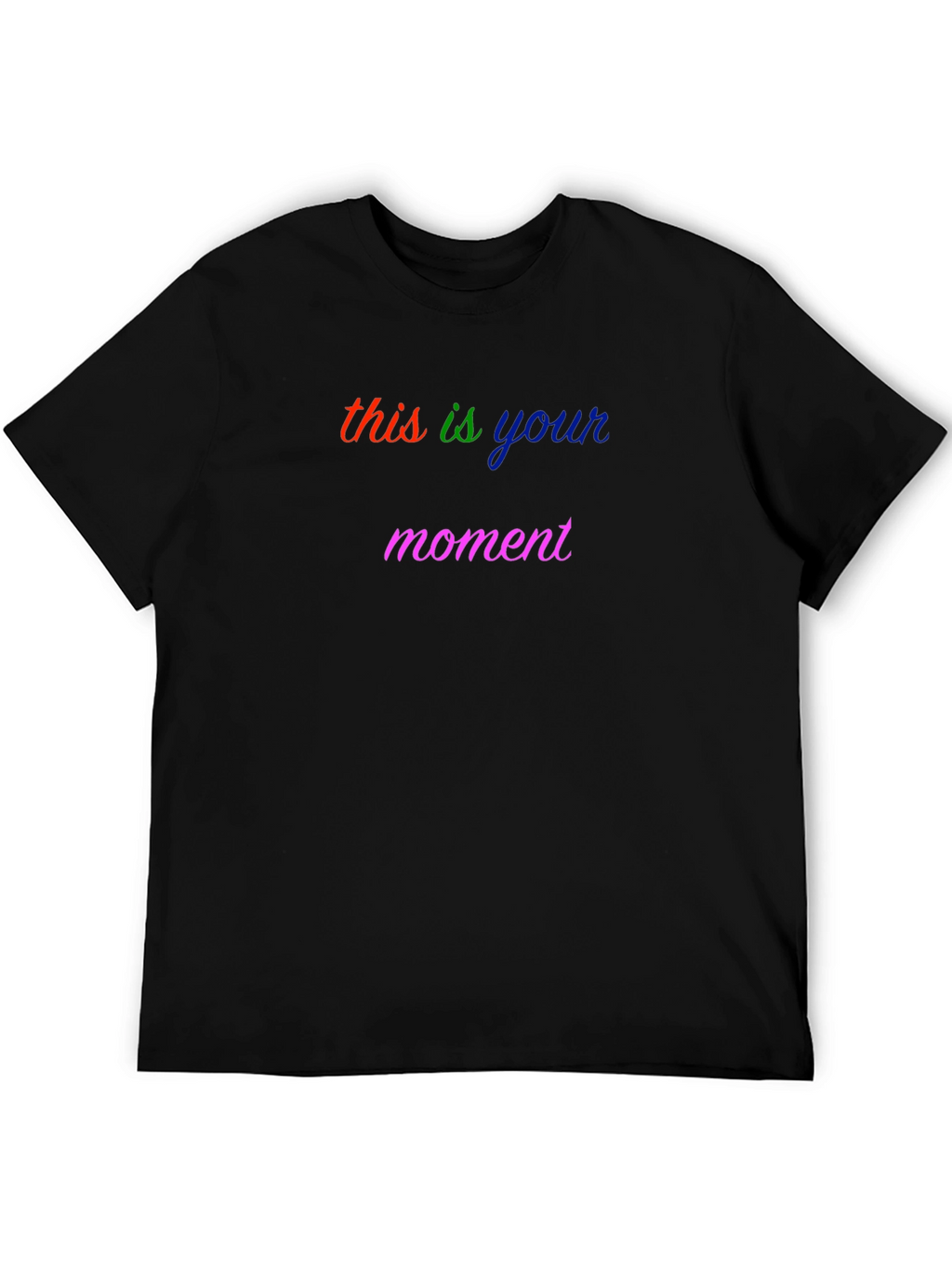 This is Your Moment Graphic Tee