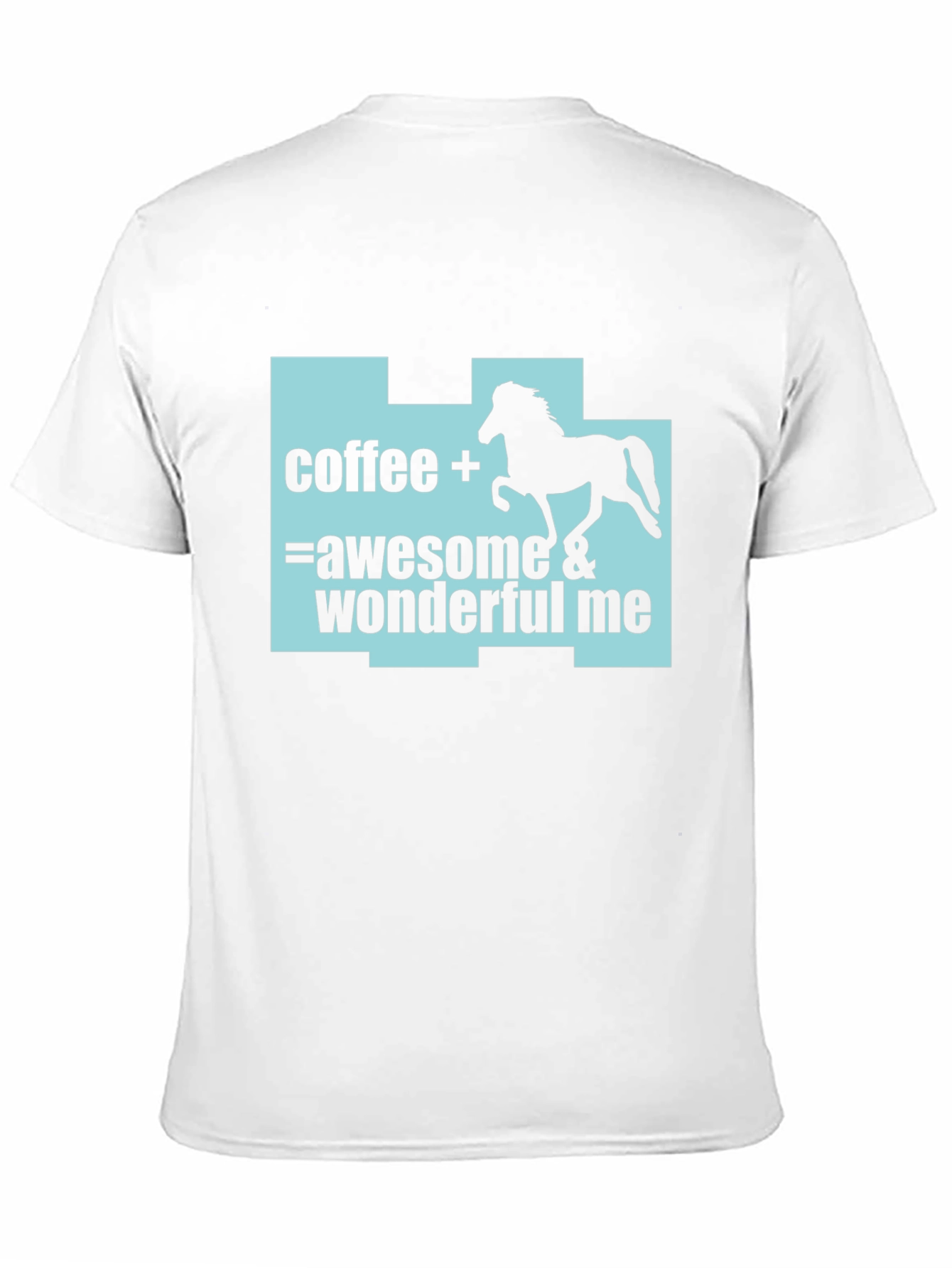 Coffee Horse Lover T-Shirt: Awesome & Wonderful Me
