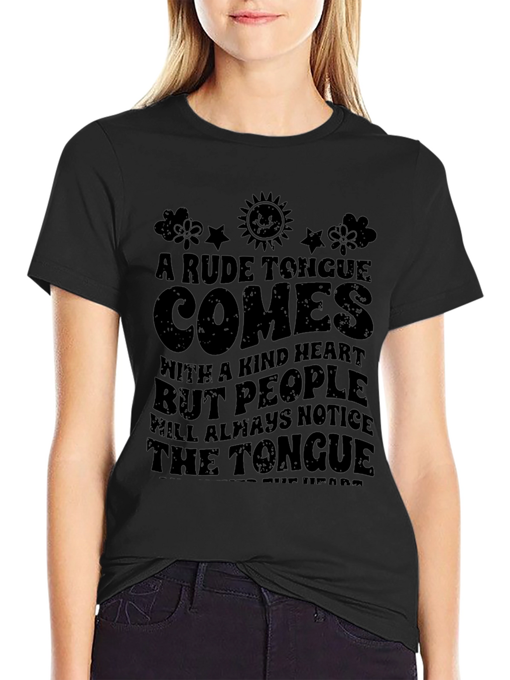 A Rude Tongue Comes with a Kind Heart T-Shirt