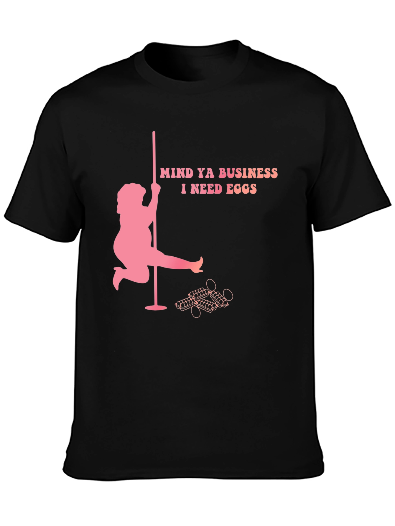 Mind Ya Business I Need Eggs Graphic T-Shirt