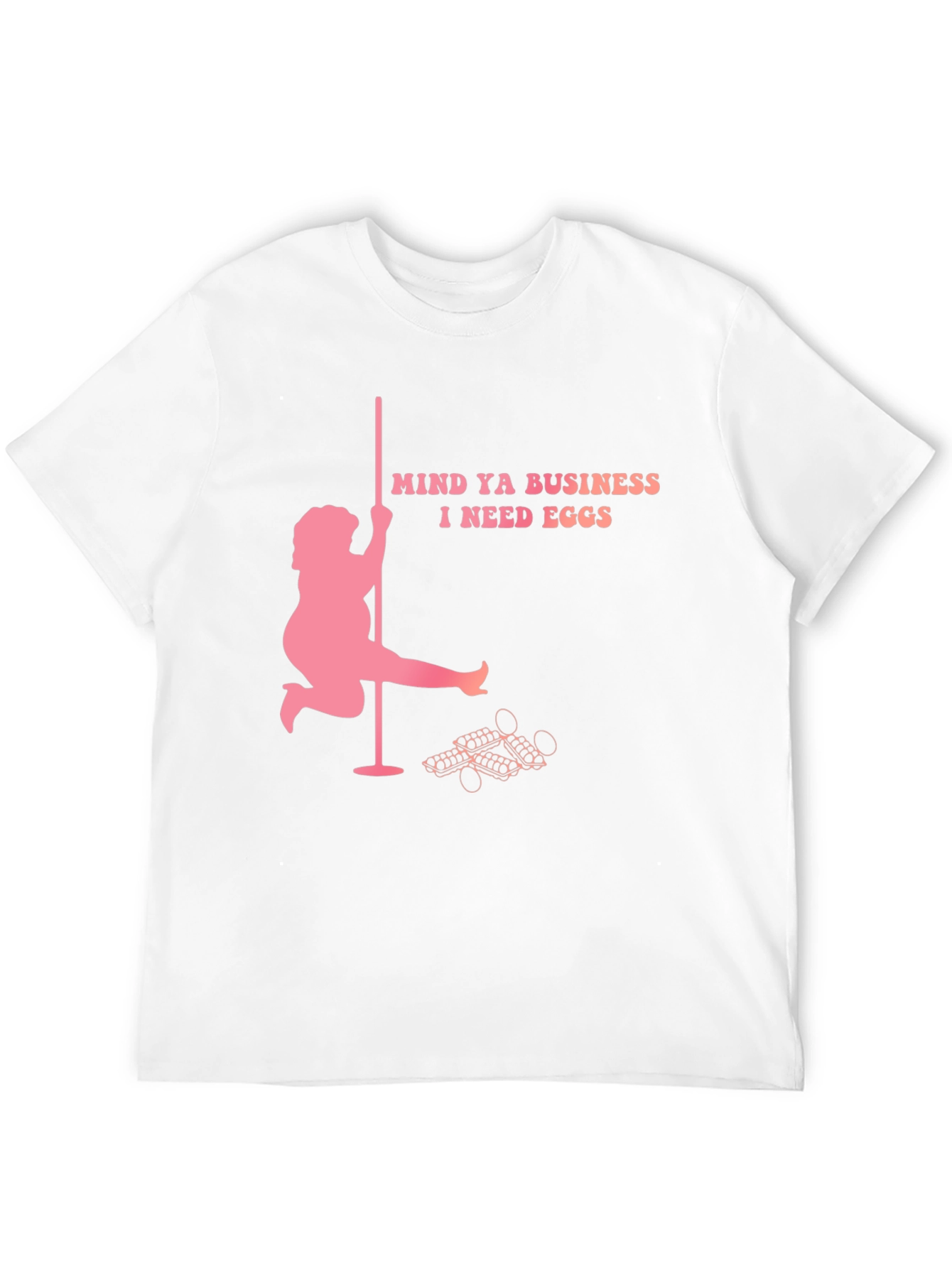 Mind Ya Business I Need Eggs Graphic T-Shirt
