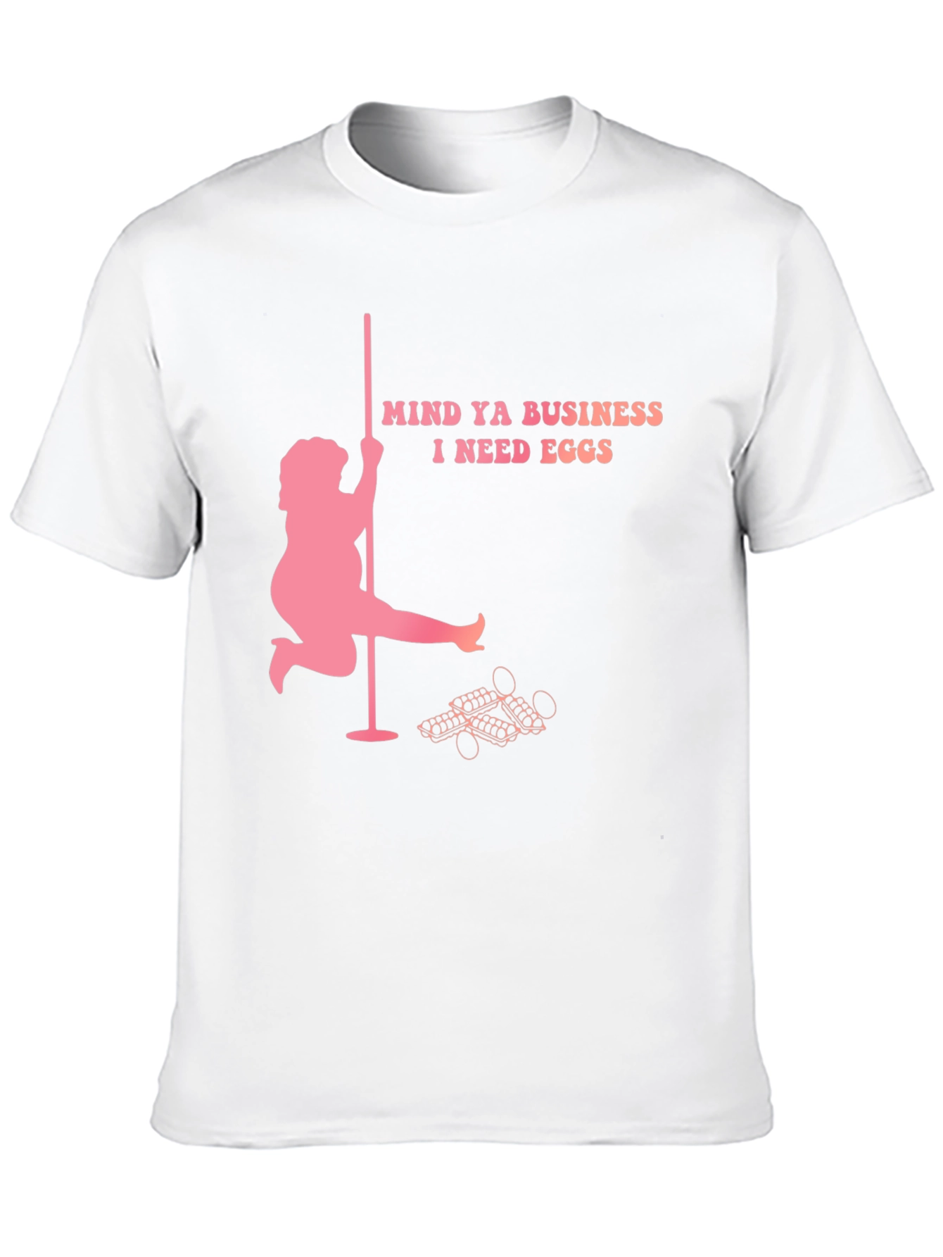Mind Ya Business I Need Eggs Graphic T-Shirt