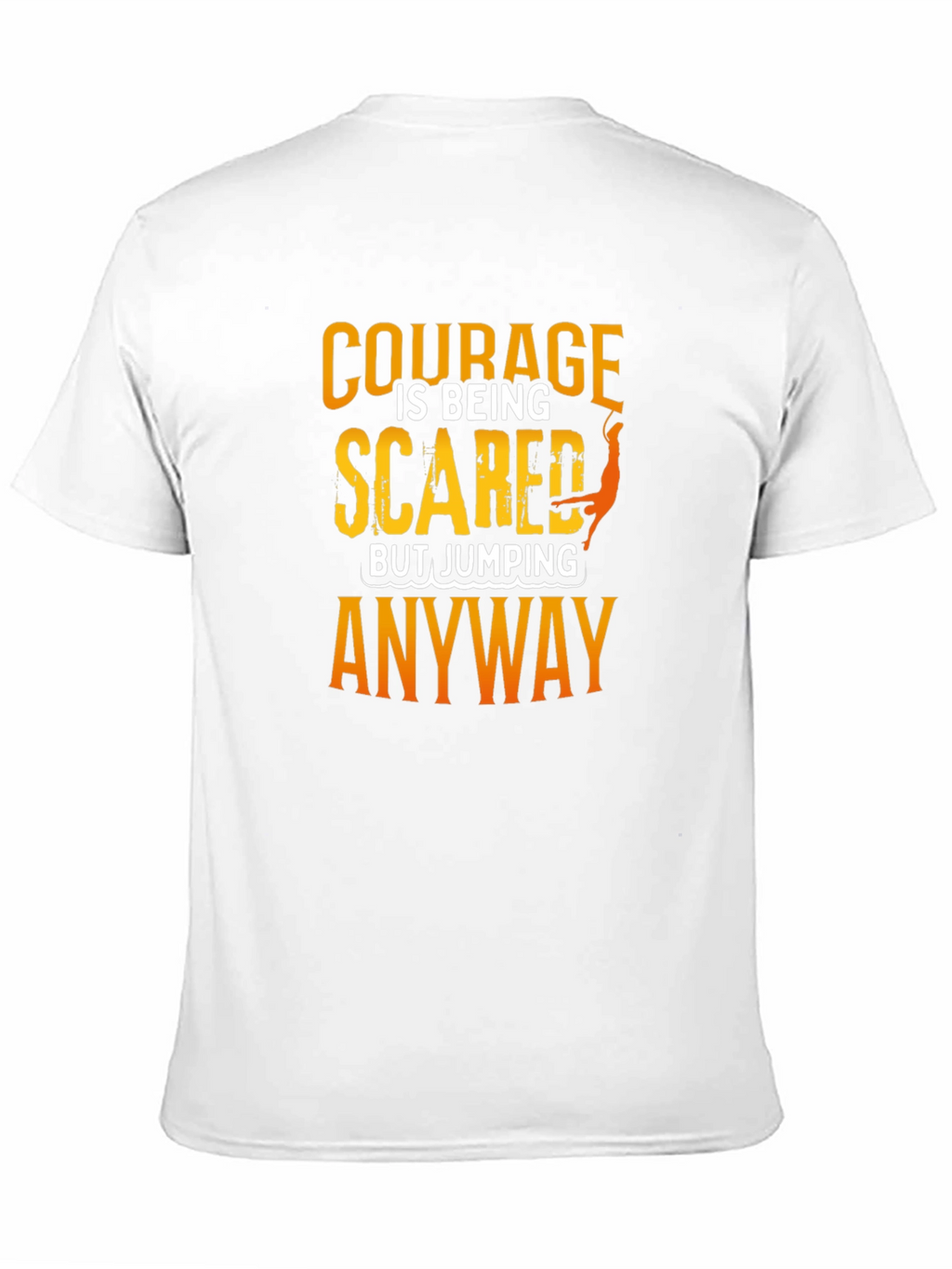 Courage Scared Jumping Anyway T-Shirt