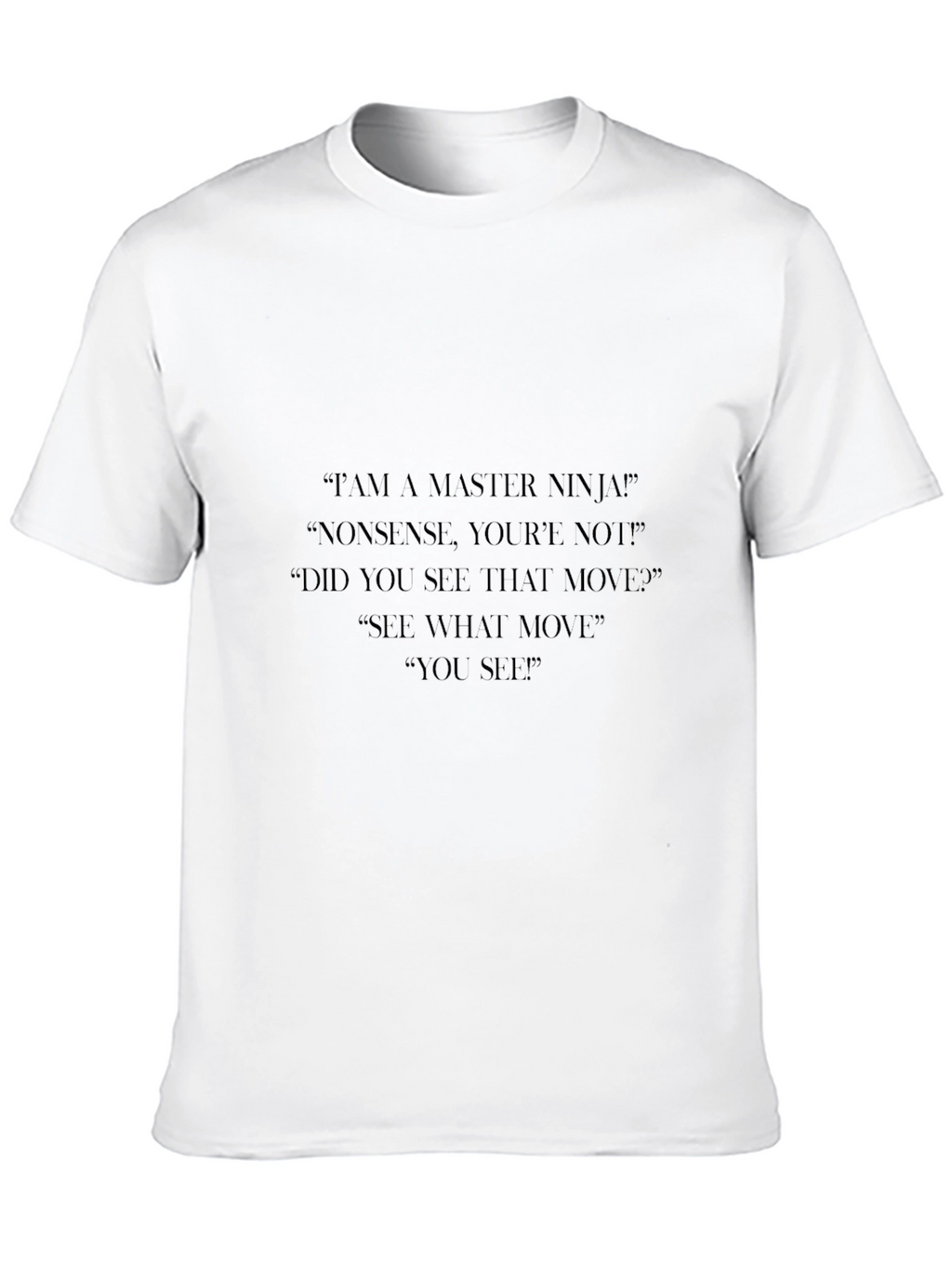 Master Ninja T-Shirt - Funny Quote Graphic Tee