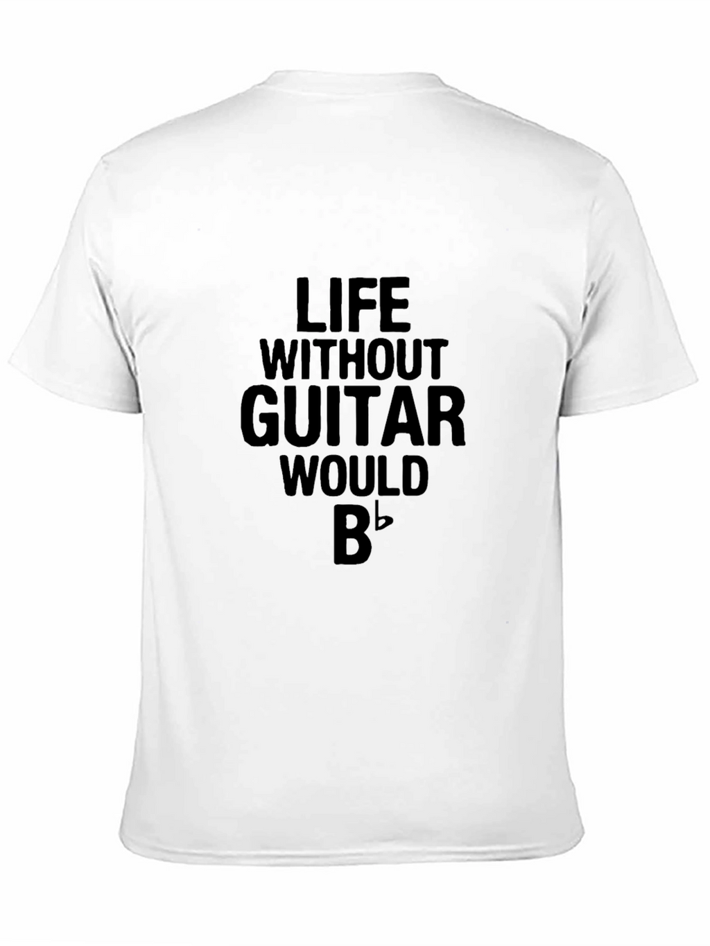 Life Without Guitar B Flat T-Shirt