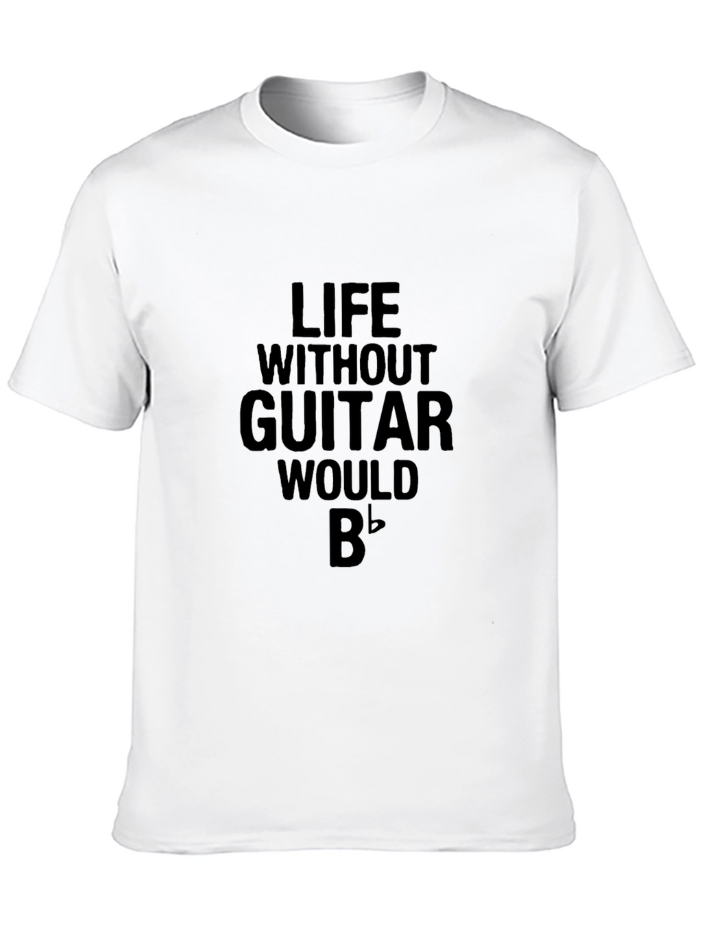 Life Without Guitar B Flat T-Shirt