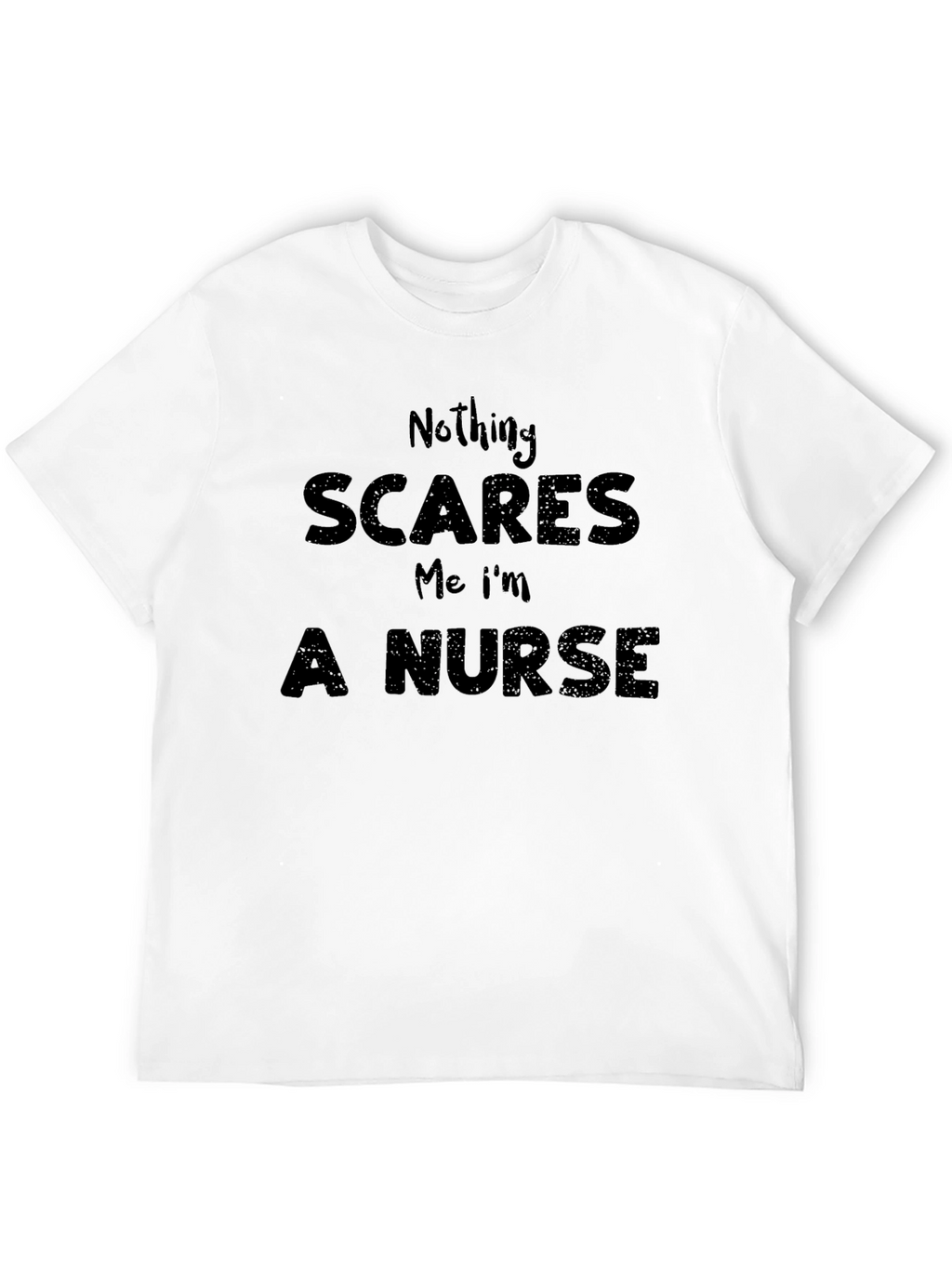 Nothing Scares Me Im A Nurse T-Shirt